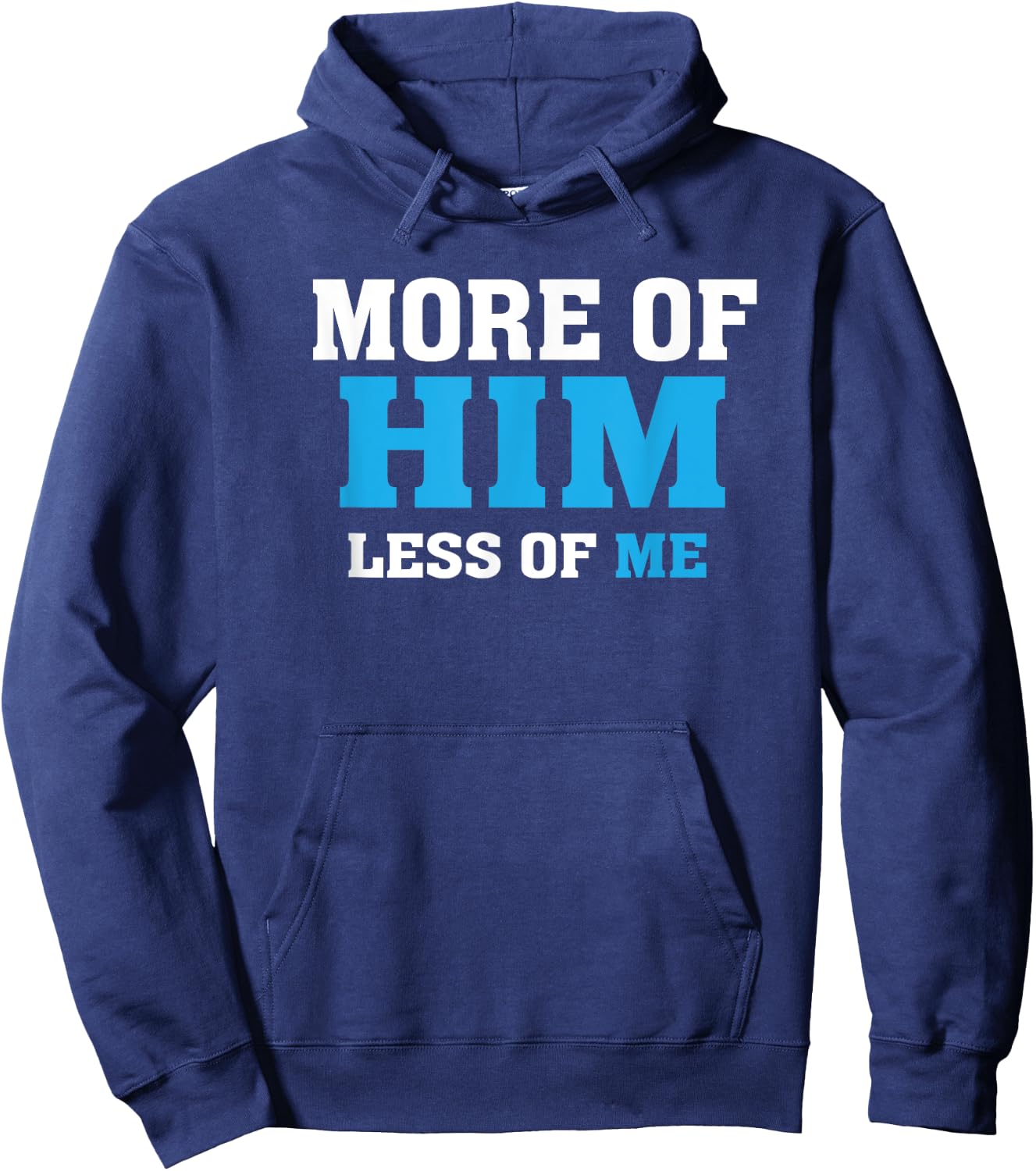 More of Him - Less of Me - Christian Hoodie - Hoodie | Navy