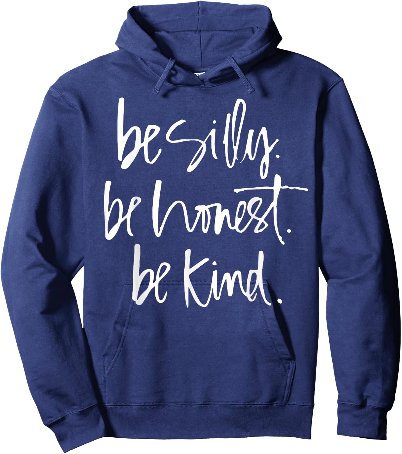 Be Silly Be Honest Be Kind - Teacher gifts Hoodie - Hoodie | Navy