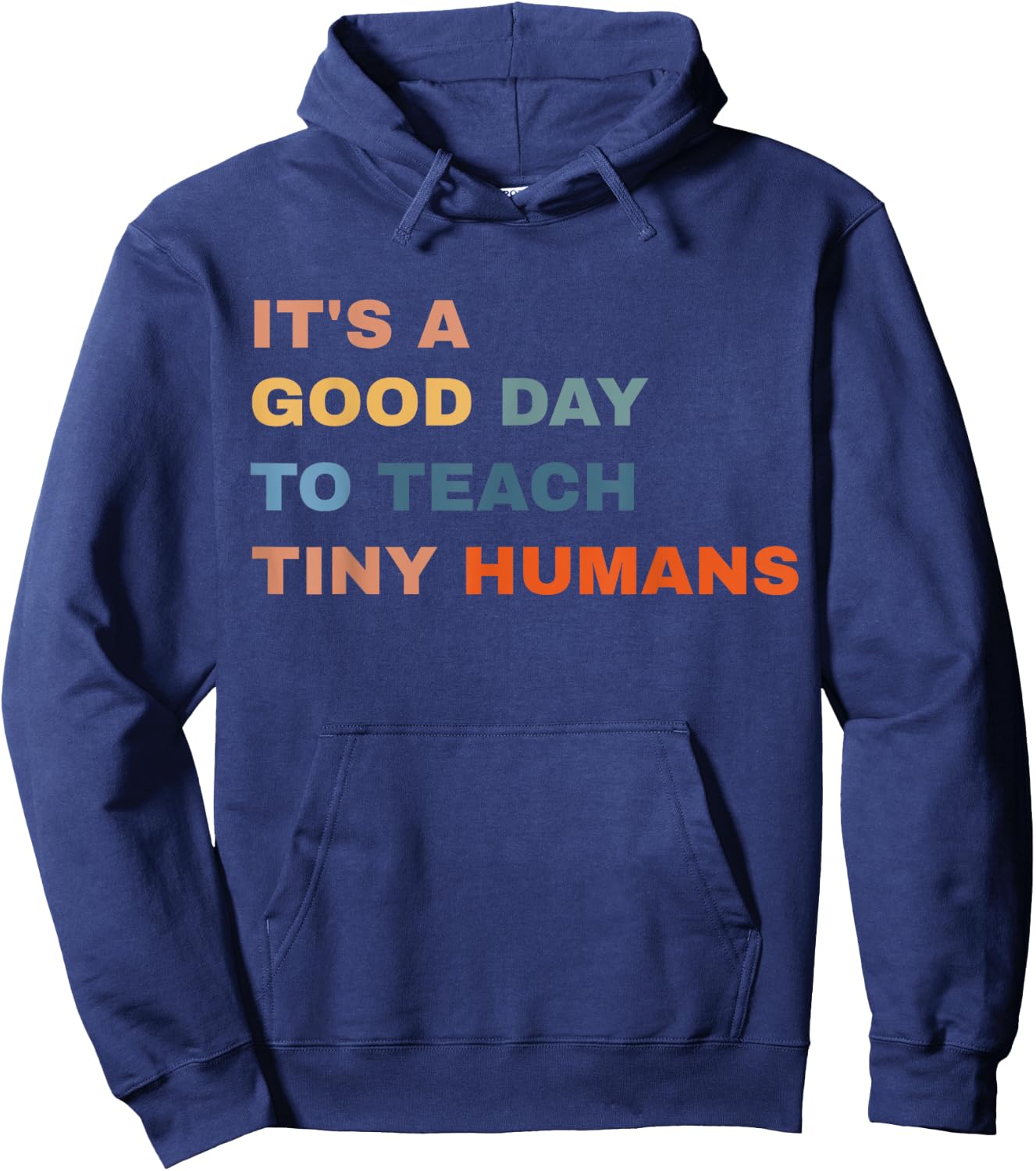 It's a good day to teach tiny humans I Teacher Hoodie - Hoodie | Navy