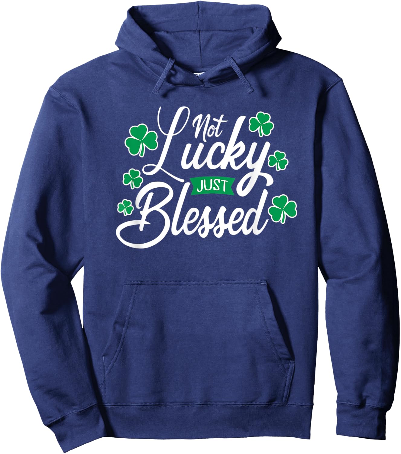 Not Lucky Just Blessed St. Patrick's Day Hoodie - Hoodie | Navy