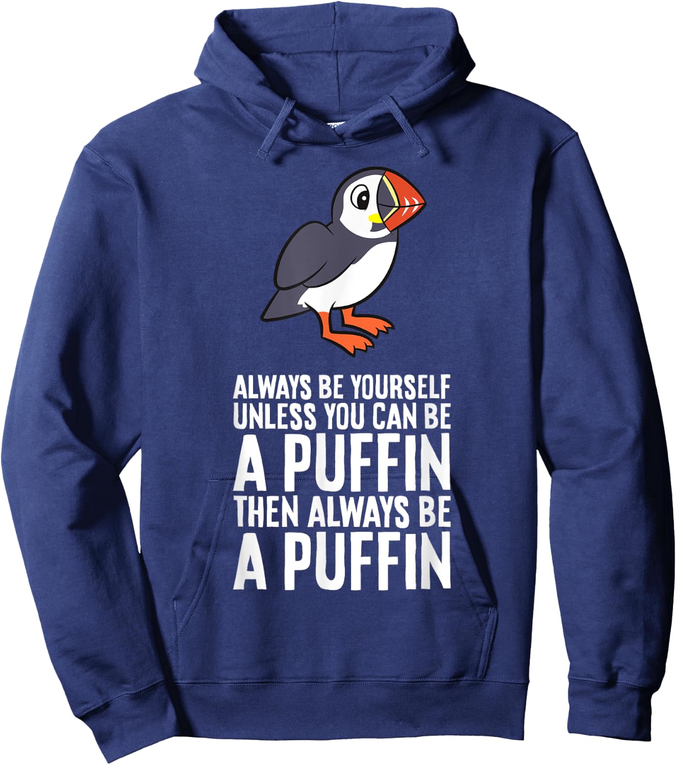 Always Be Yourself Unless You Can Be A Puffin Hoodie - Hoodie | Navy