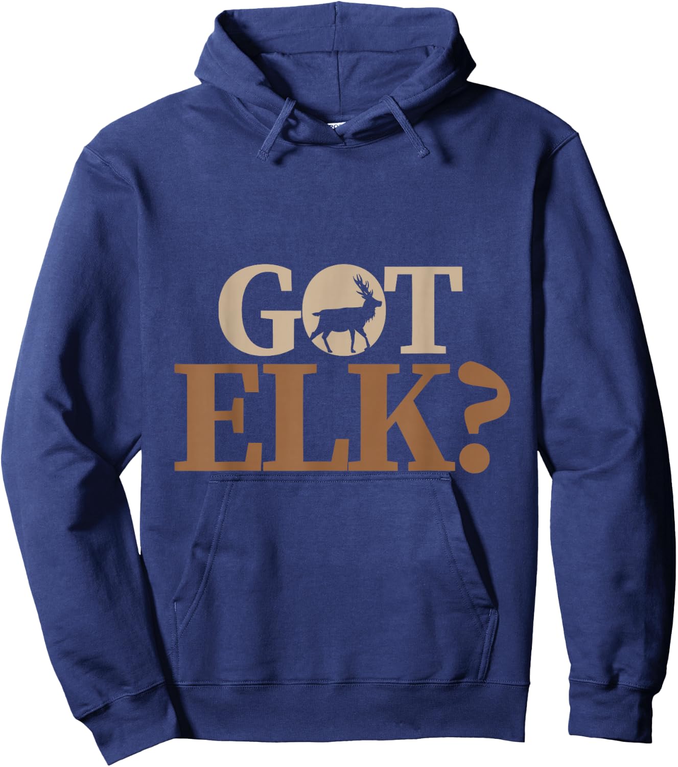 Hunter funny Quote got elk Hoodie - Hoodie | Navy