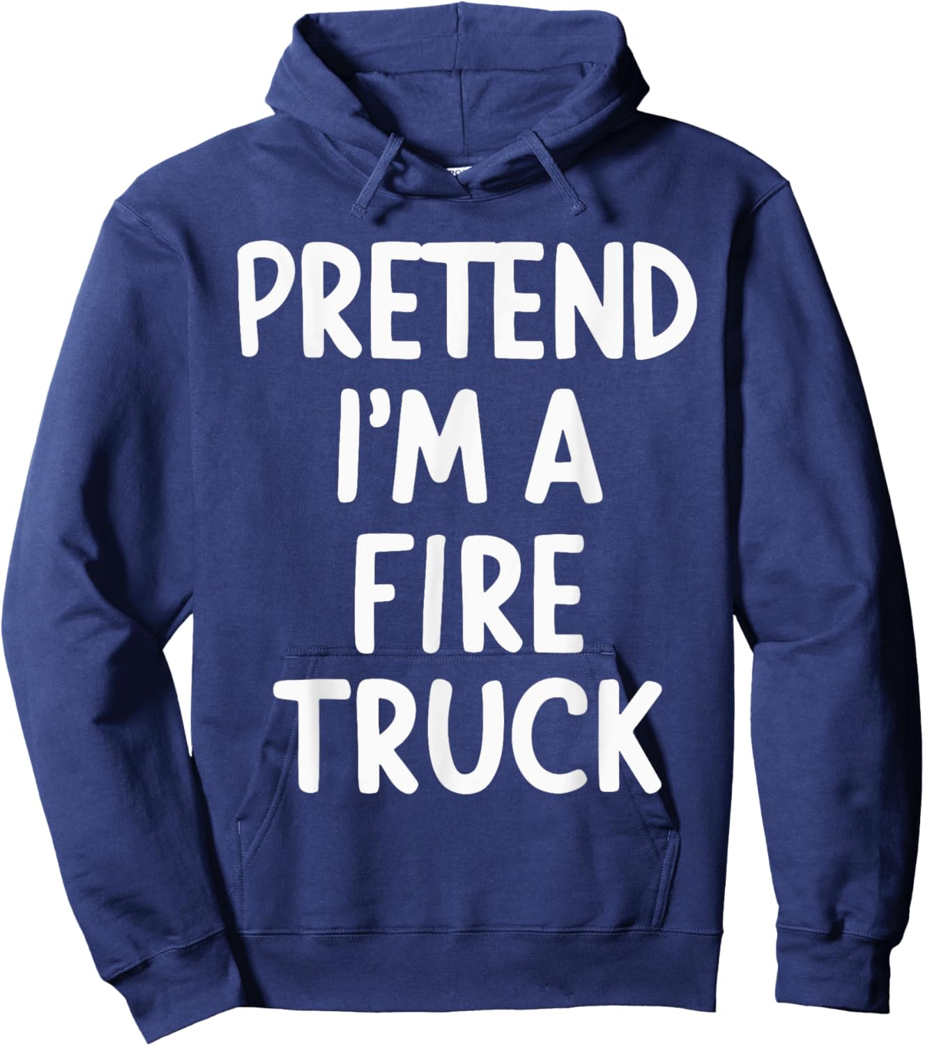 Pretend I'm A Fire Truck Hoodie - Hoodie | Navy