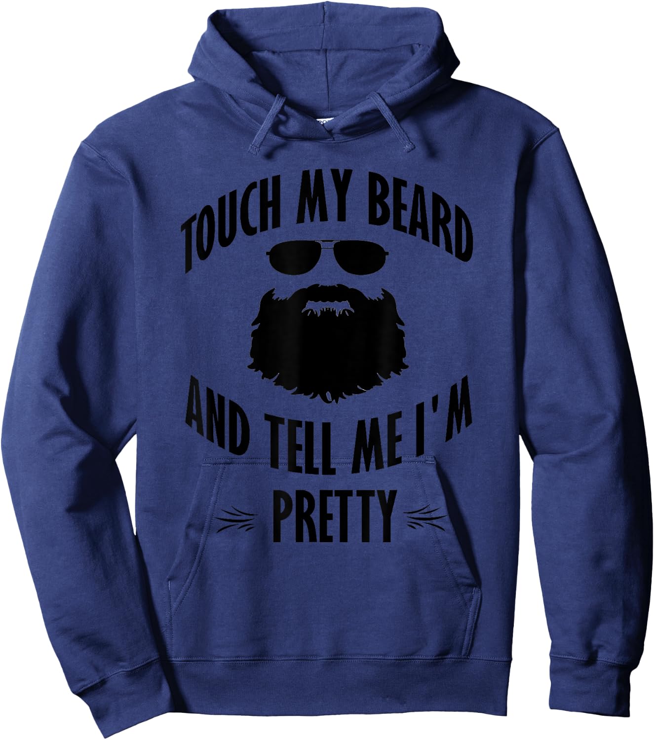 Bearded - Touch My Beard And Tell Me I'm Pretty Hoodie - Hoodie | Navy