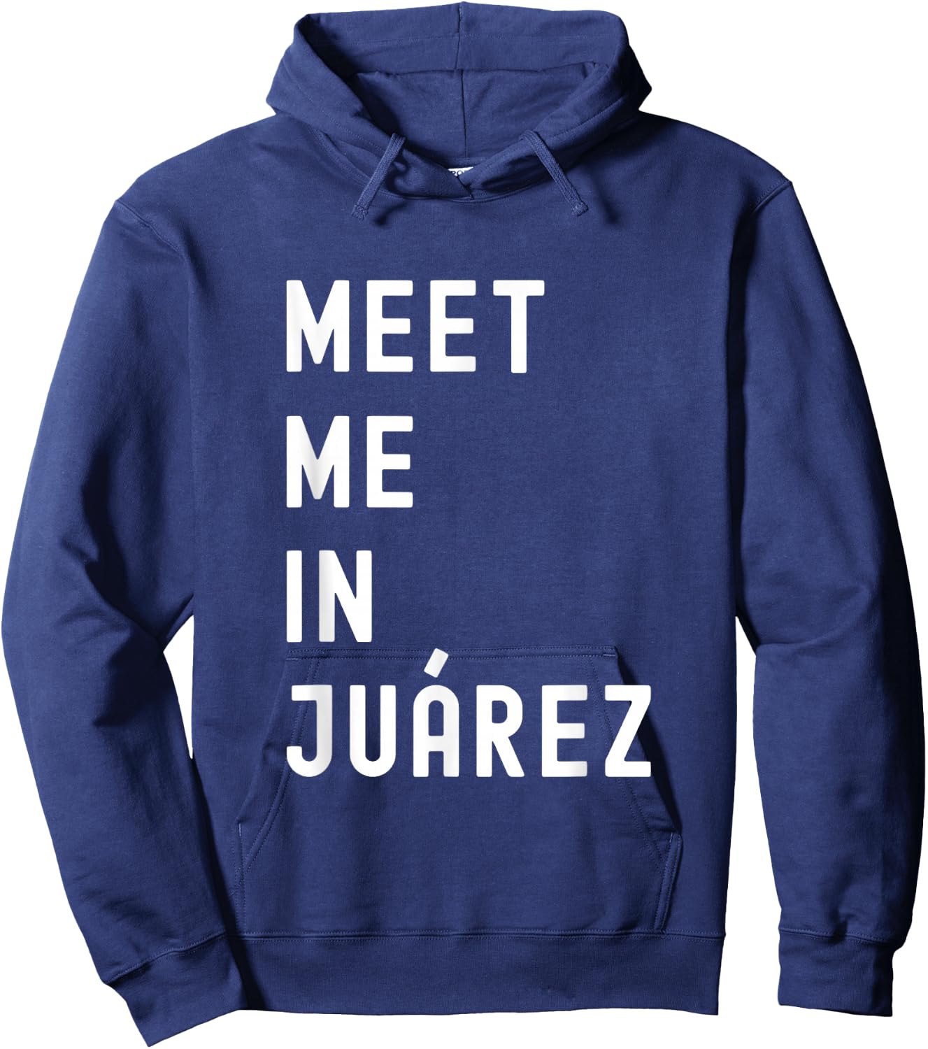 Meet Me In Juárez Chihuahua Mexico Hoodie - Hoodie | Navy