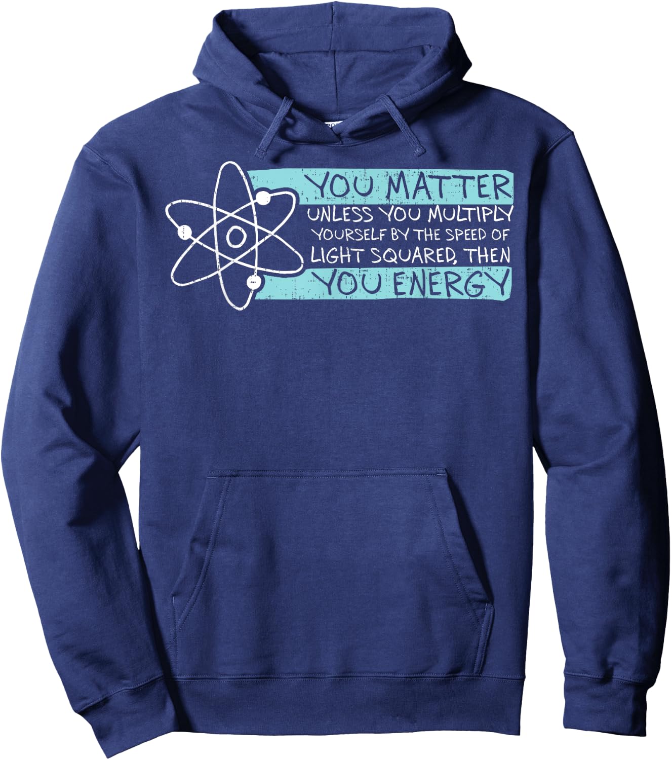 Science Quote gift, You Matter, You Energy Hoodie - Hoodie | Navy