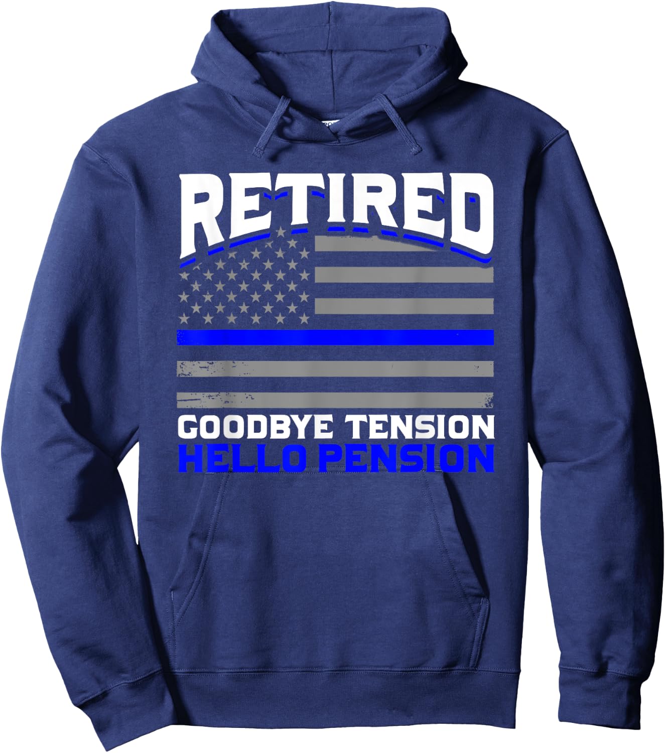 Retired Goodbye Pension Hello Tension Police Hoodie - Hoodie | Navy