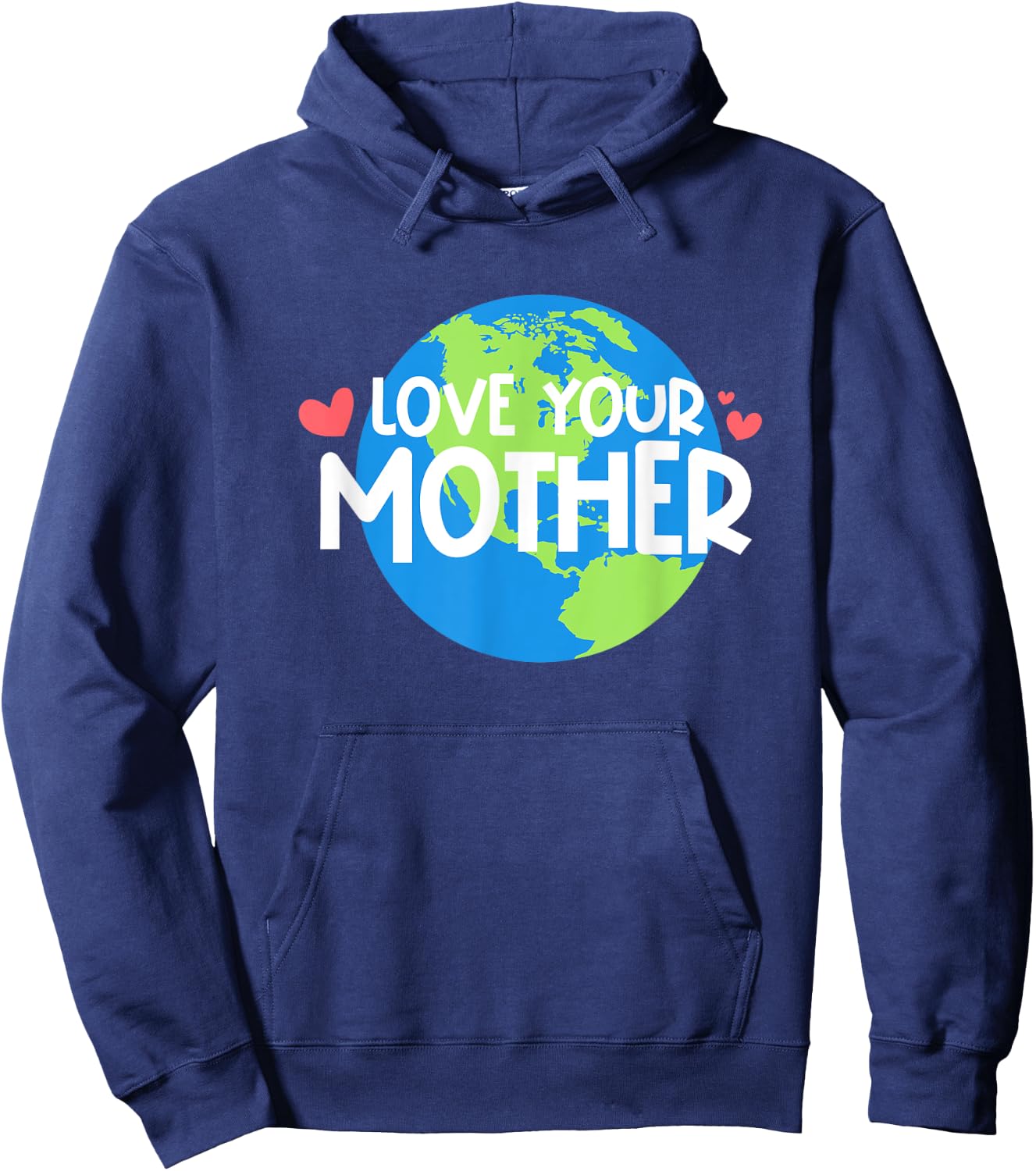 Love Your Mother Earth Day Hoodie - Hoodie | Navy