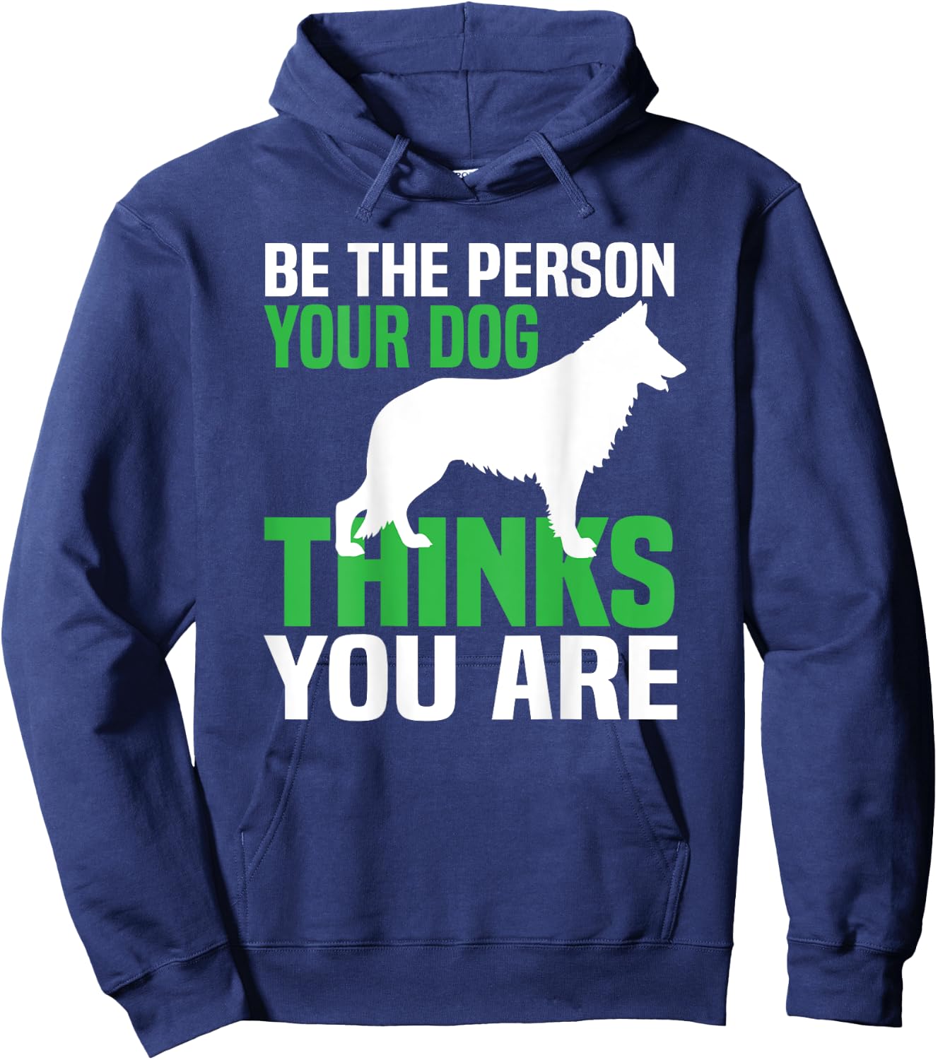 Be the person your dog thinks you are Hoodie - Hoodie | Navy