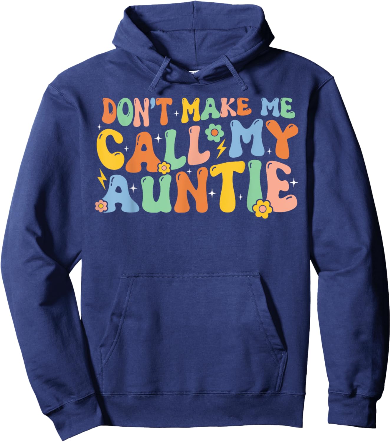 Don't Make Me Call My Auntie Boy Girl Theme Hoodie - Hoodie | Navy