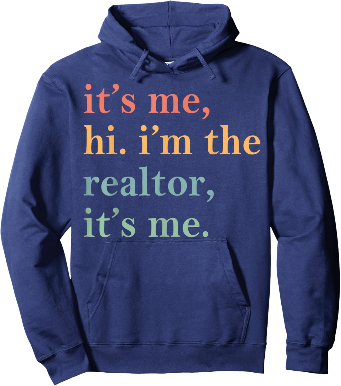 It's Me Hi I'm The Realtor It's Me Hoodie - Hoodie | Navy