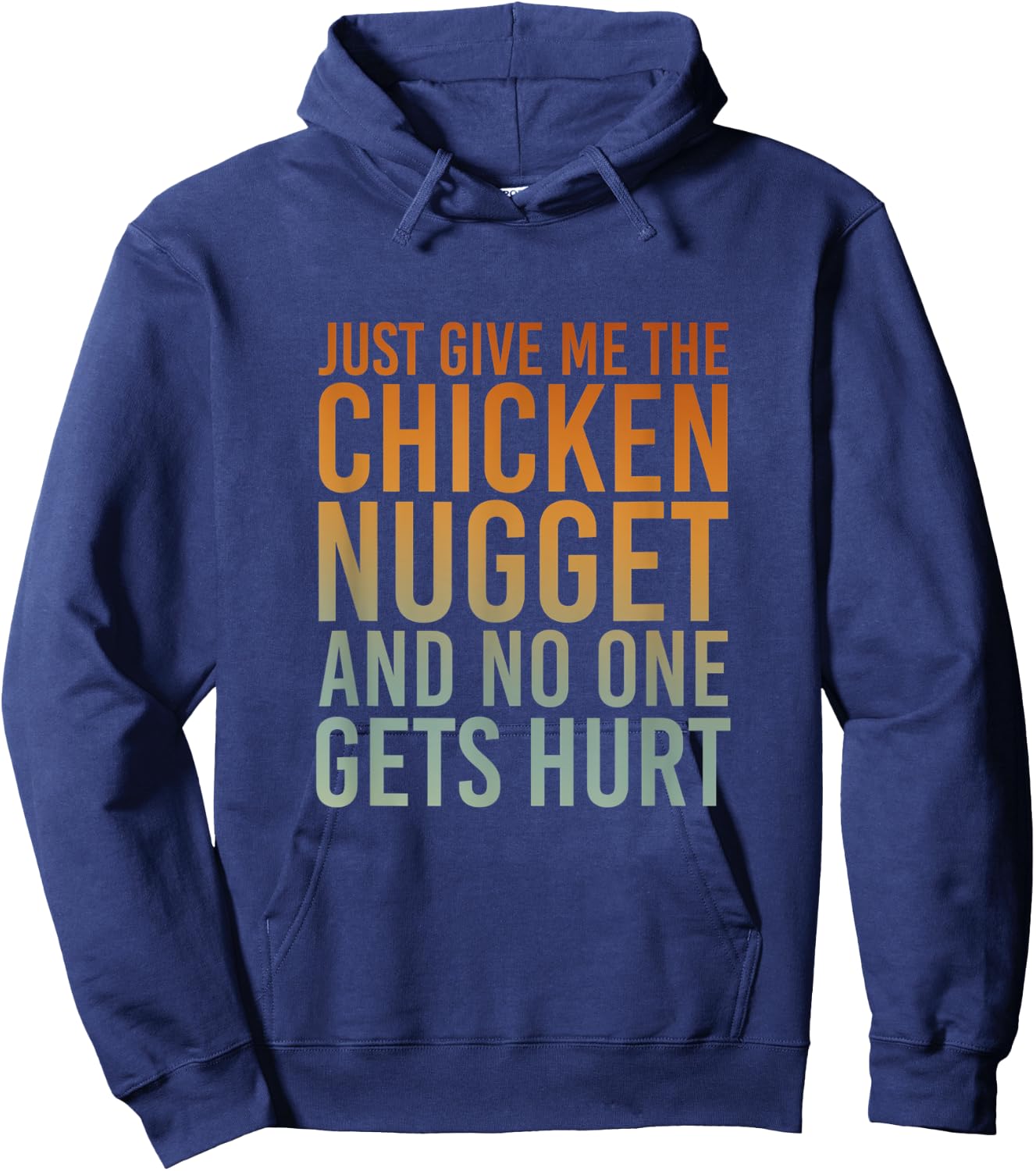 Just Give Me The Chicken Nugget Thanksgiving Hoodie - Hoodie | Navy