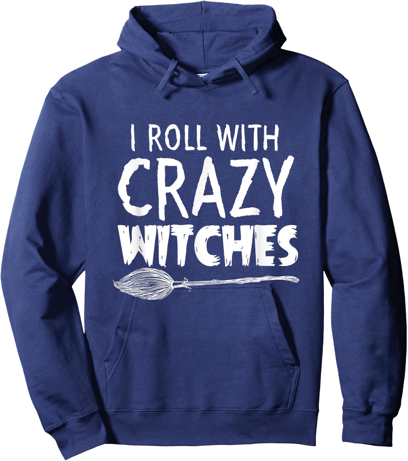 I Roll With Crazy Witches Halloween Hoodie - Hoodie | Navy