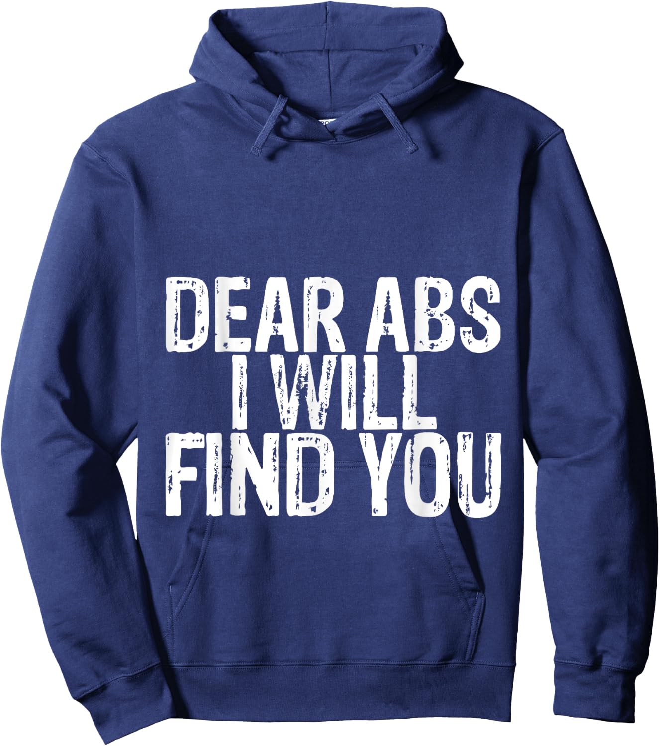 Dear Abs I Will Find You Hoodie - Hoodie | Navy