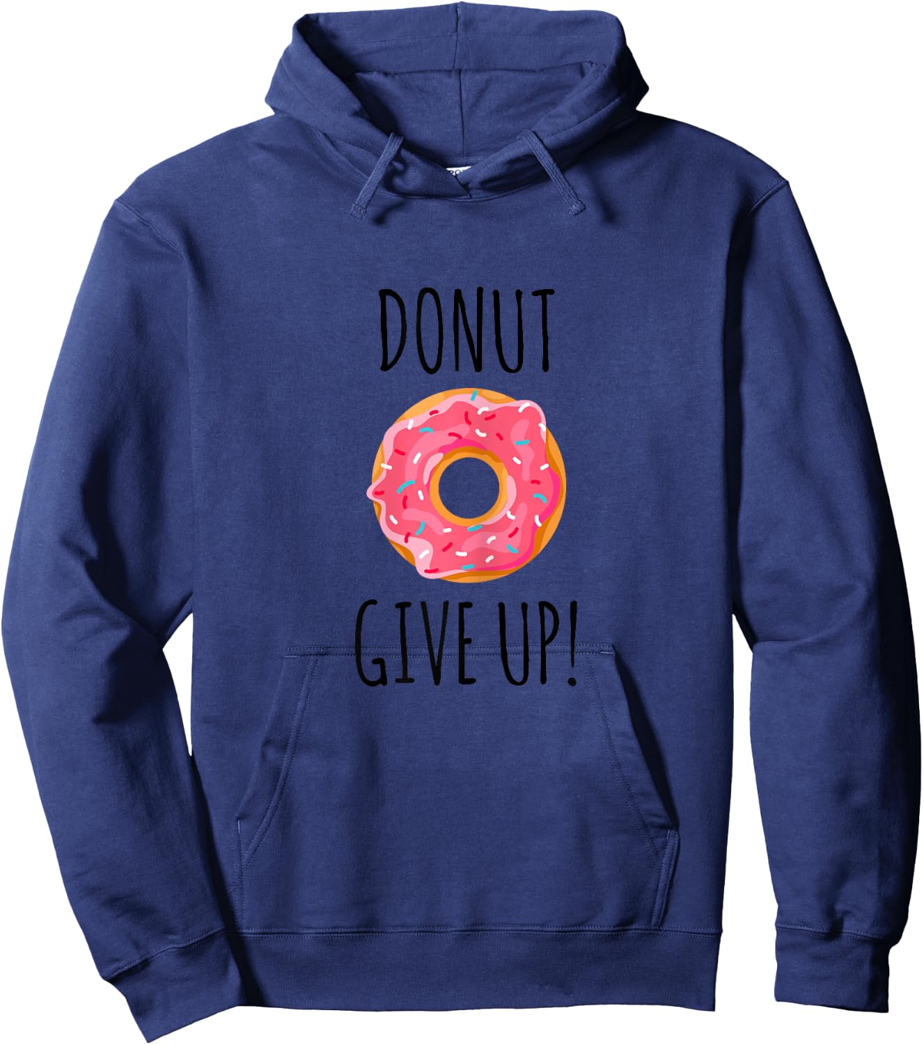 Funny Fitness Gift Donut Give Up Gym Workout Hoodie - Hoodie | Navy
