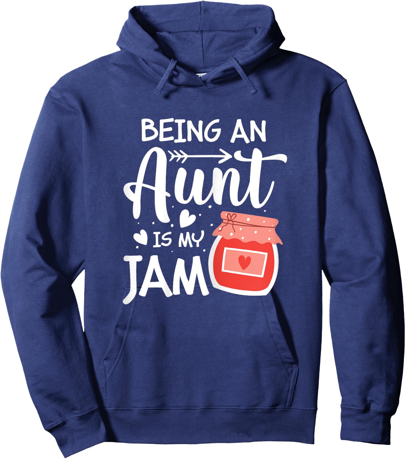 Being An Aunt Is My Jam Funny Family Pun Joke Hoodie - Hoodie | Navy