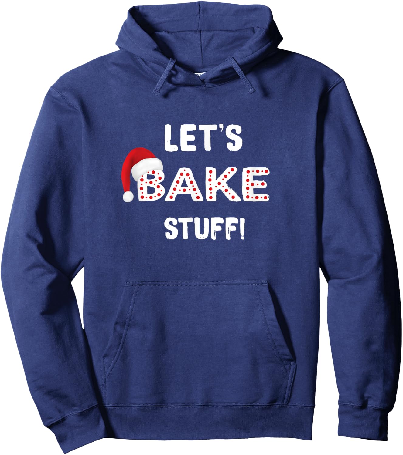 Funny Christmas Baking Shirt, Let's Bake Stuff Hoodie - Hoodie | Navy