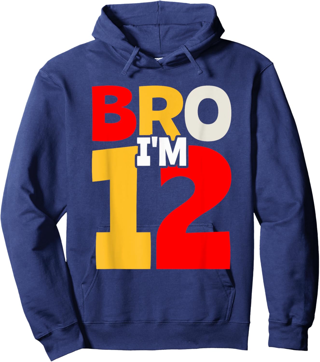 Bro I'm 12 Hoodie - Hoodie | Navy