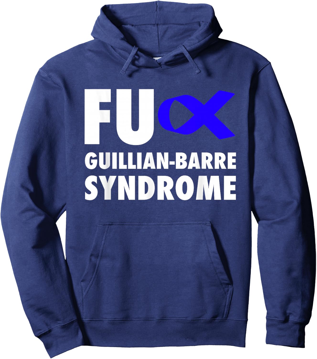 FU Guillian Barre Syndrome Blue Ribbon - GBS Hoodie - Hoodie | Navy