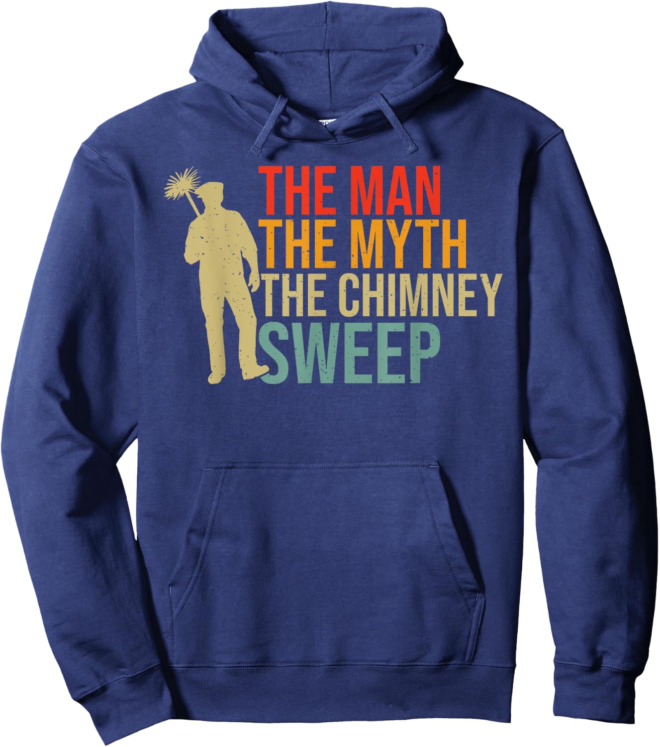 The Man the Myth the Chimney Sweep Hoodie - Hoodie | Navy