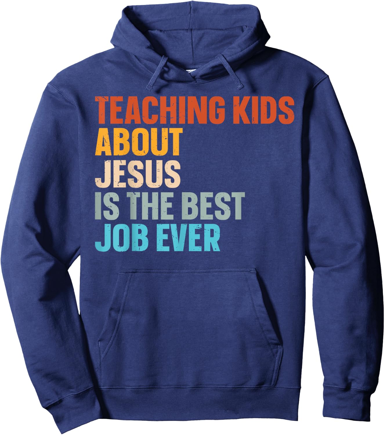 Teaching Kids About Jesus Is The Best Job Ever Hoodie - Hoodie | Navy