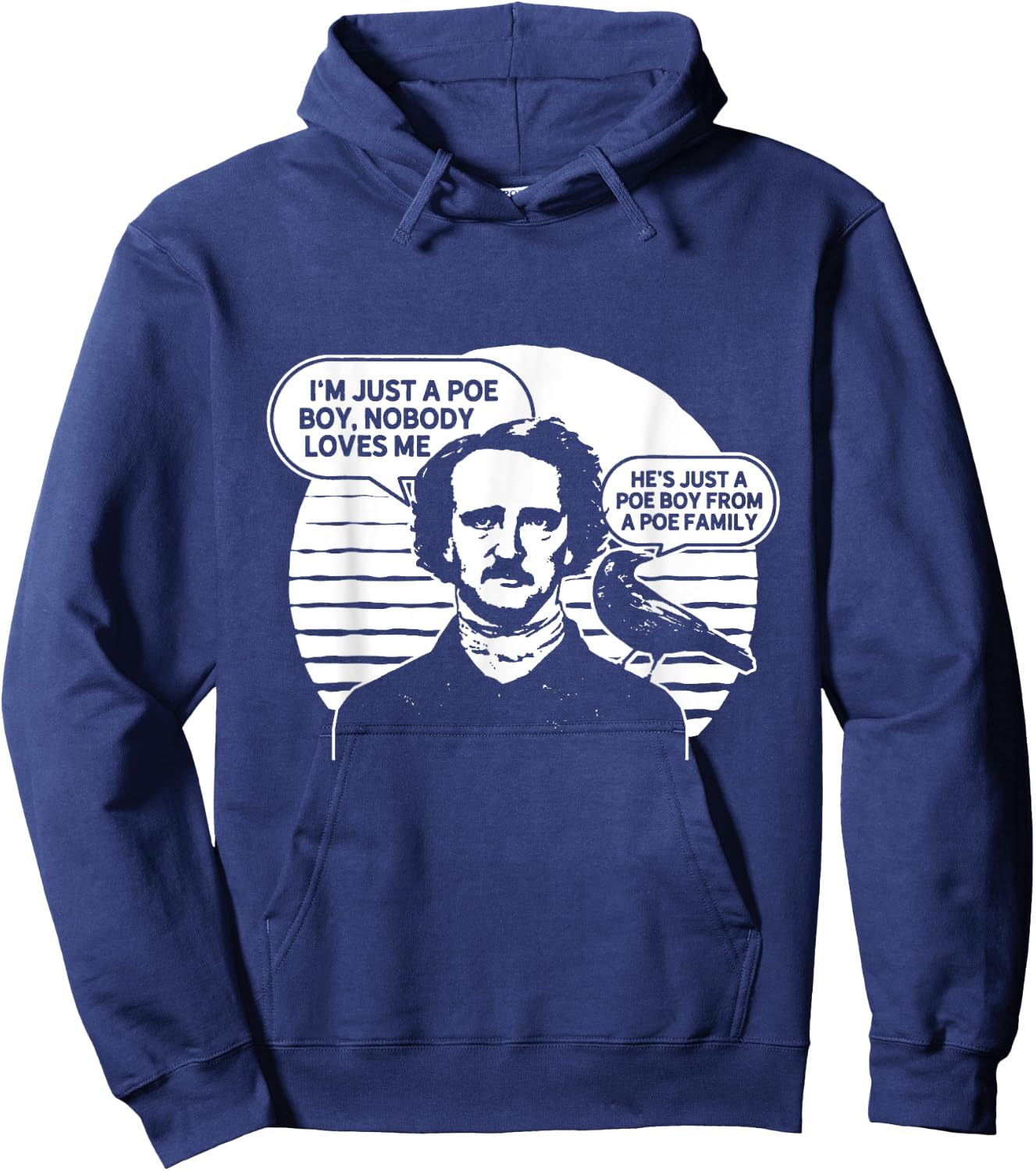 I'm Just a Poe Boy Nobody Loves Me bookworm Hoodie - Hoodie | Navy