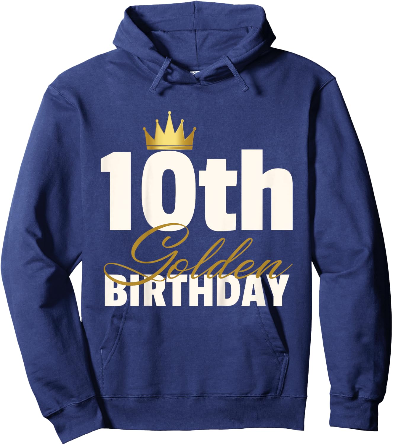 10th Golden Birthday Year Age Crown Hoodie - Hoodie | Navy