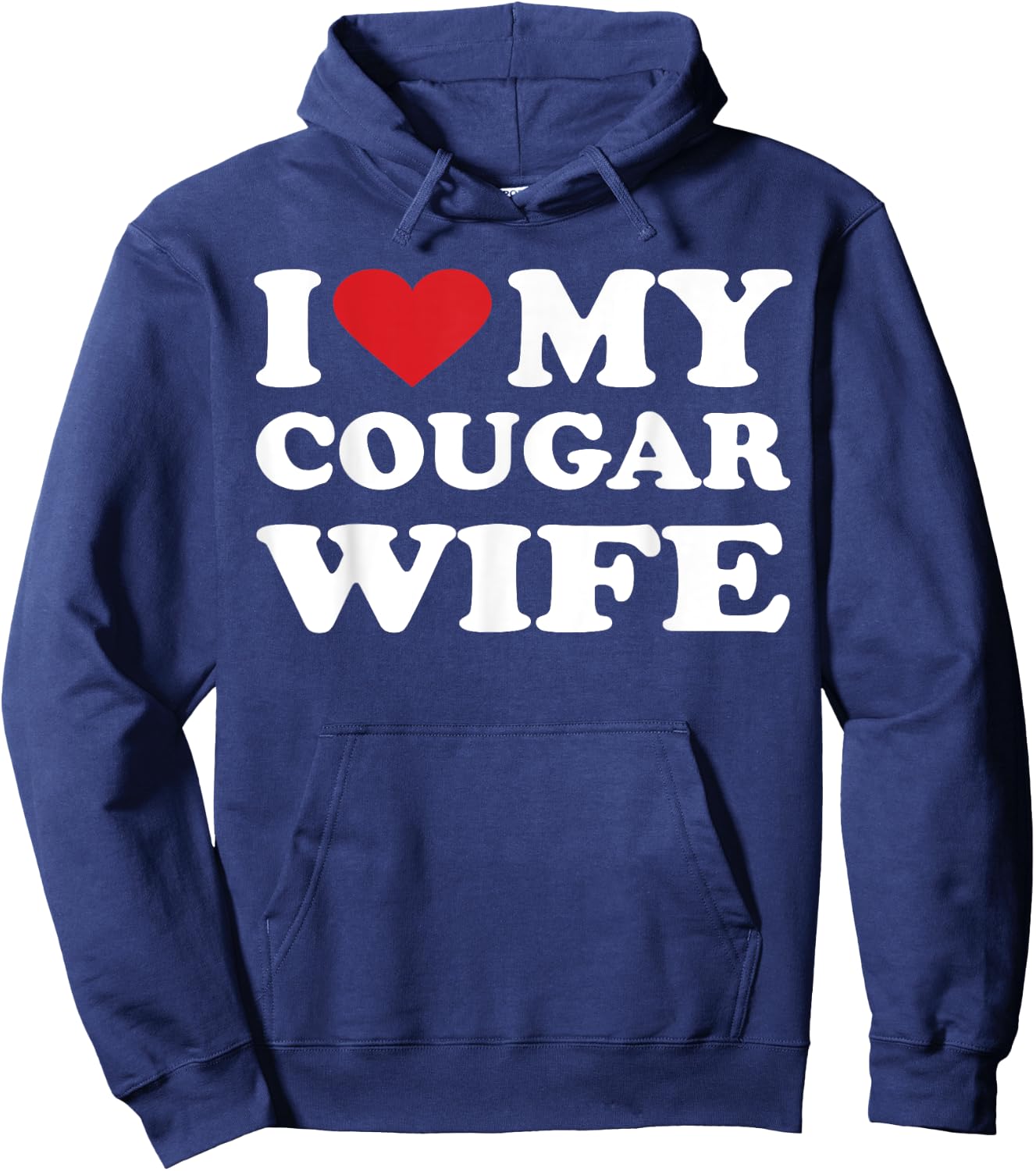 I Love My Cougar Wife I Heart My Cougar Wife Hoodie - Hoodie | Navy