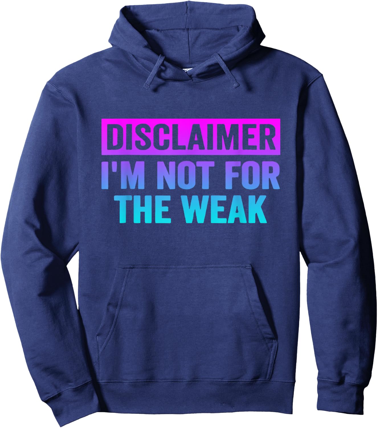 Disclaimer I'm Not For The Weak Funny Hoodie - Hoodie | Navy