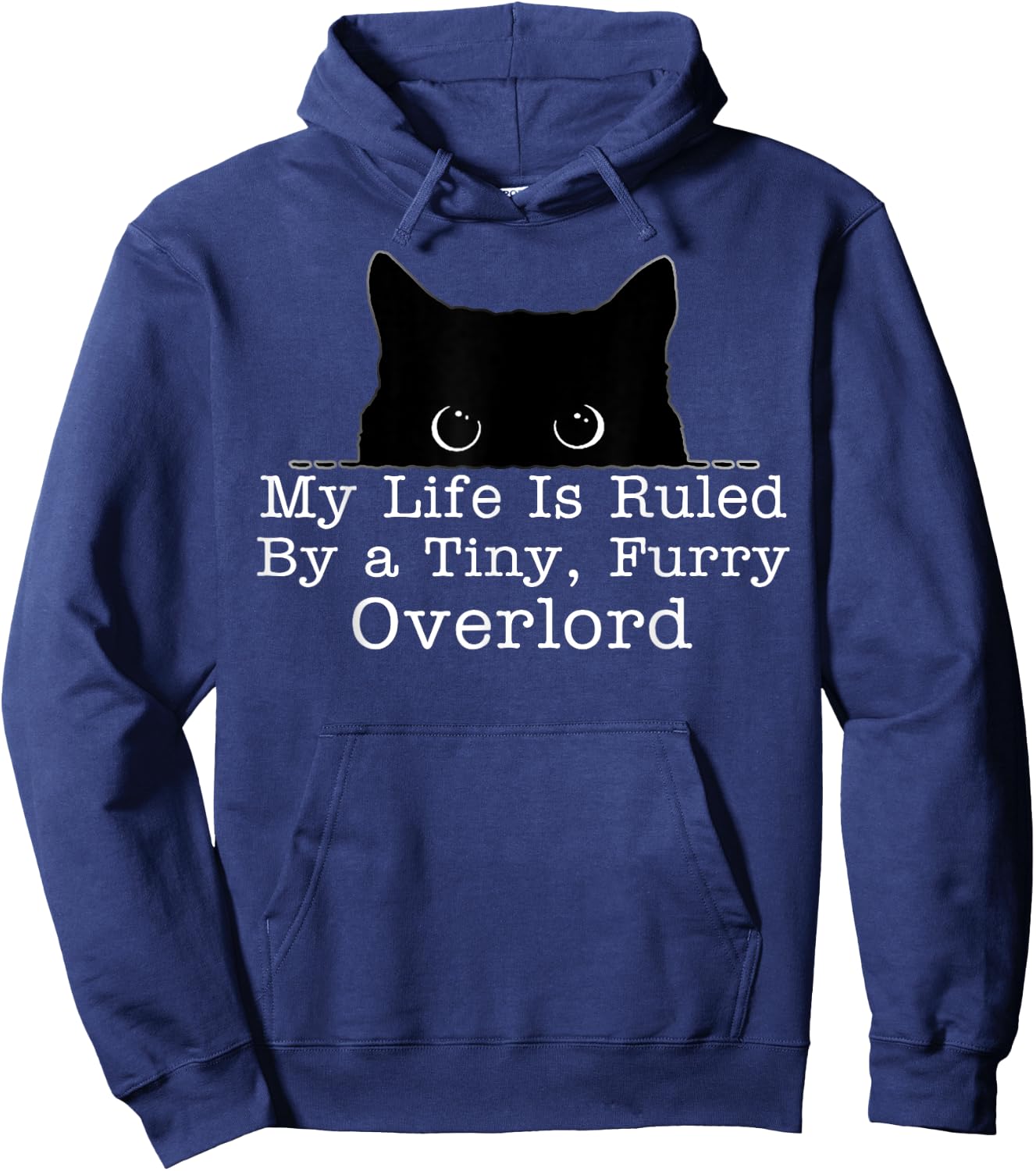 My Life Is Ruled By A Tiny Furry Overlord Cat Hoodie - Hoodie | Navy