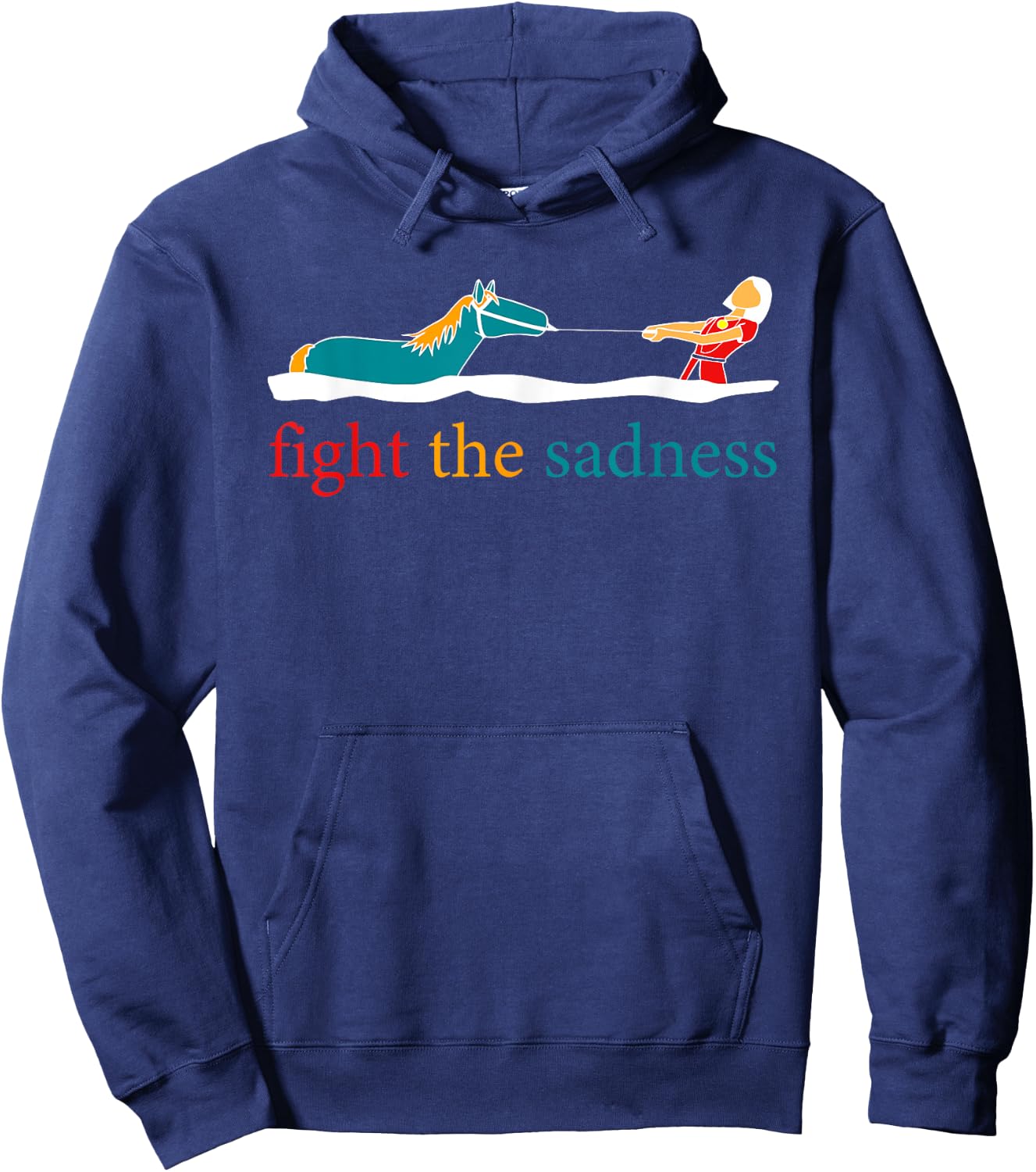 Fight The Sadness funny apparel Hoodie - Hoodie | Navy