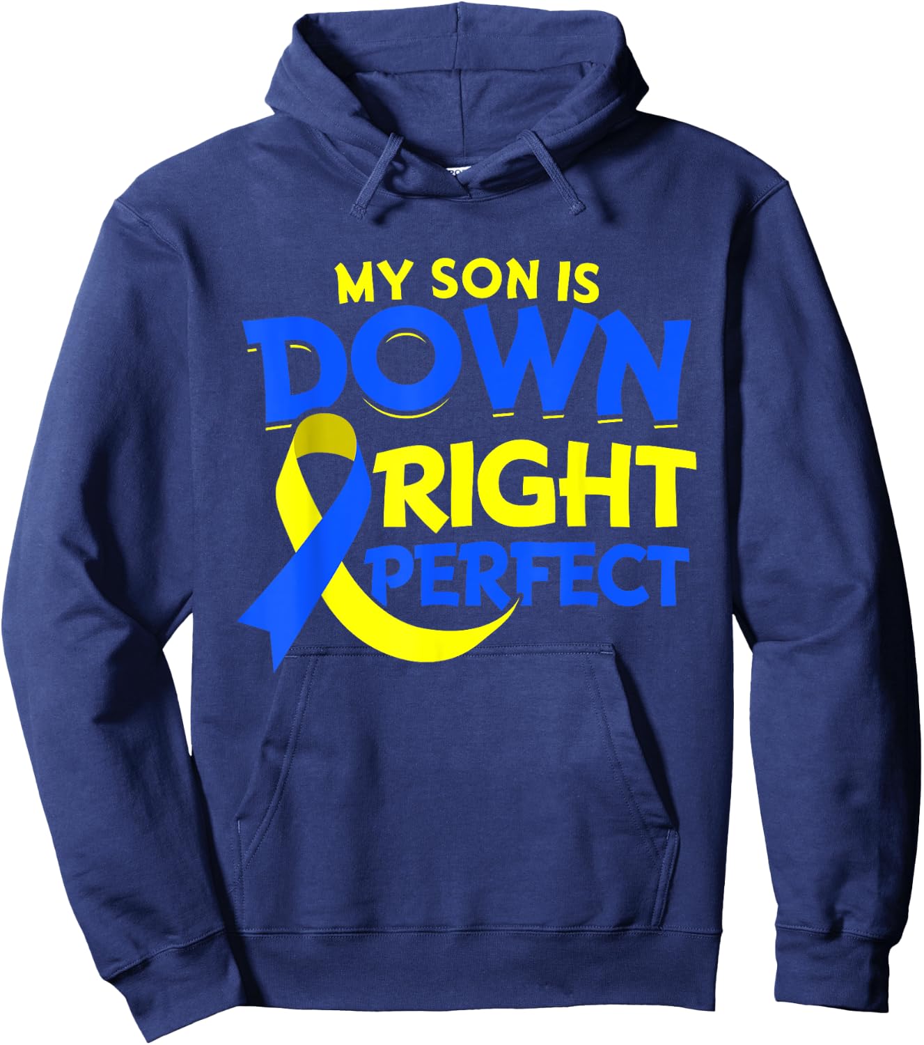 My Son Is Down Syndrome Gift Down Right Awesome Hoodie - Hoodie | Navy