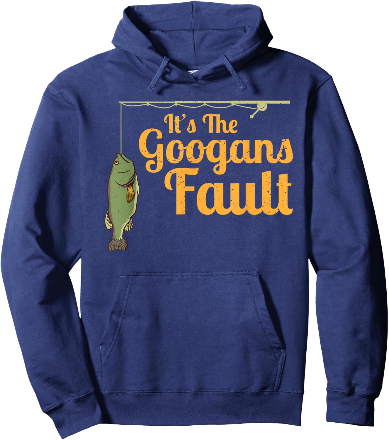 Its The Googans Fault Fishing Rod Outdoor Hoodie - Hoodie | Navy