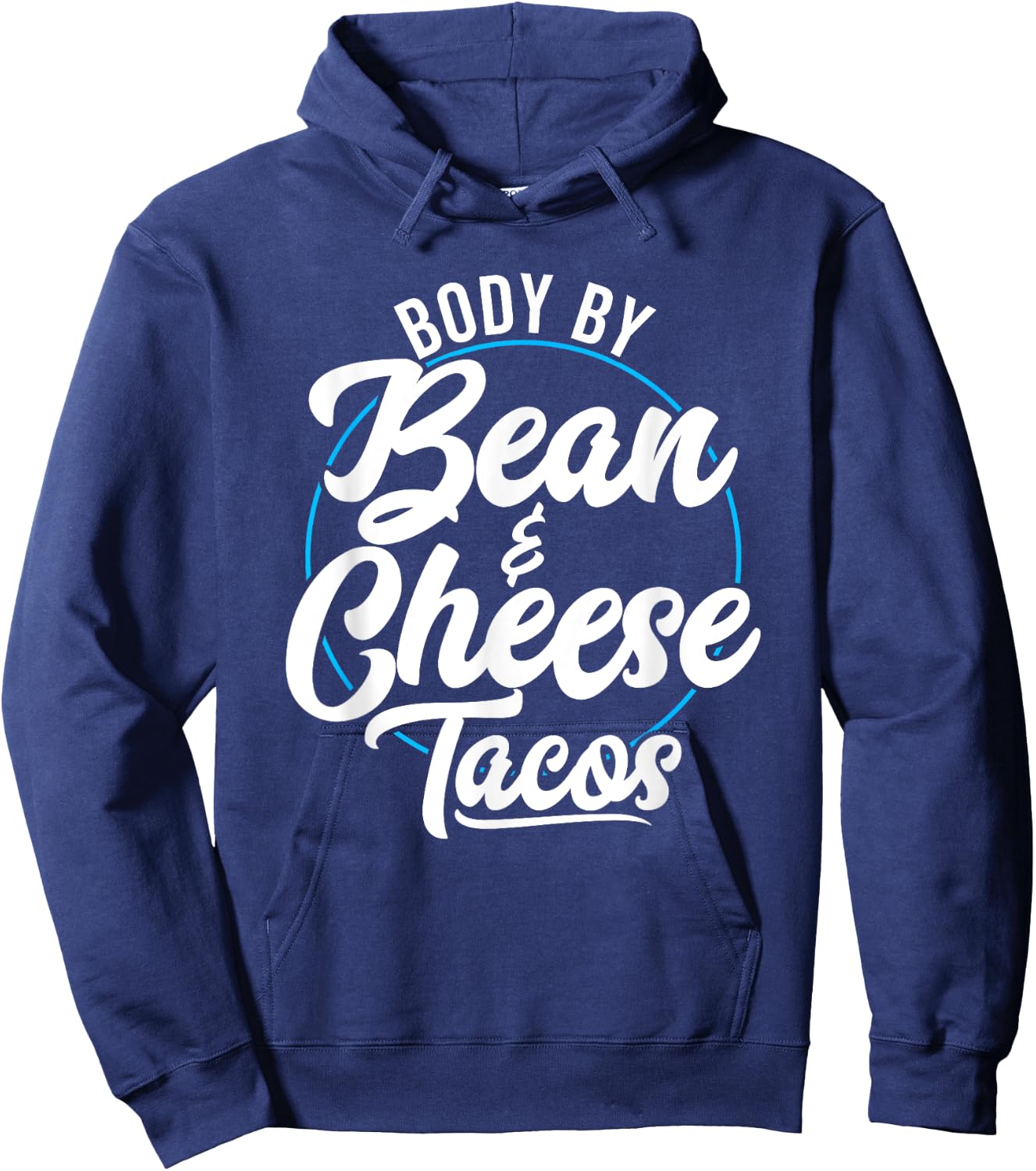 Taco Body By Bean And Cheese Tacos Hoodie - Hoodie | Navy