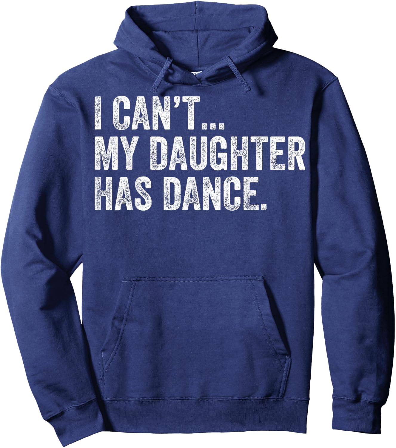 I Can't My Daughter Has Dance Funny Dance Mom Hoodie - Hoodie | Navy