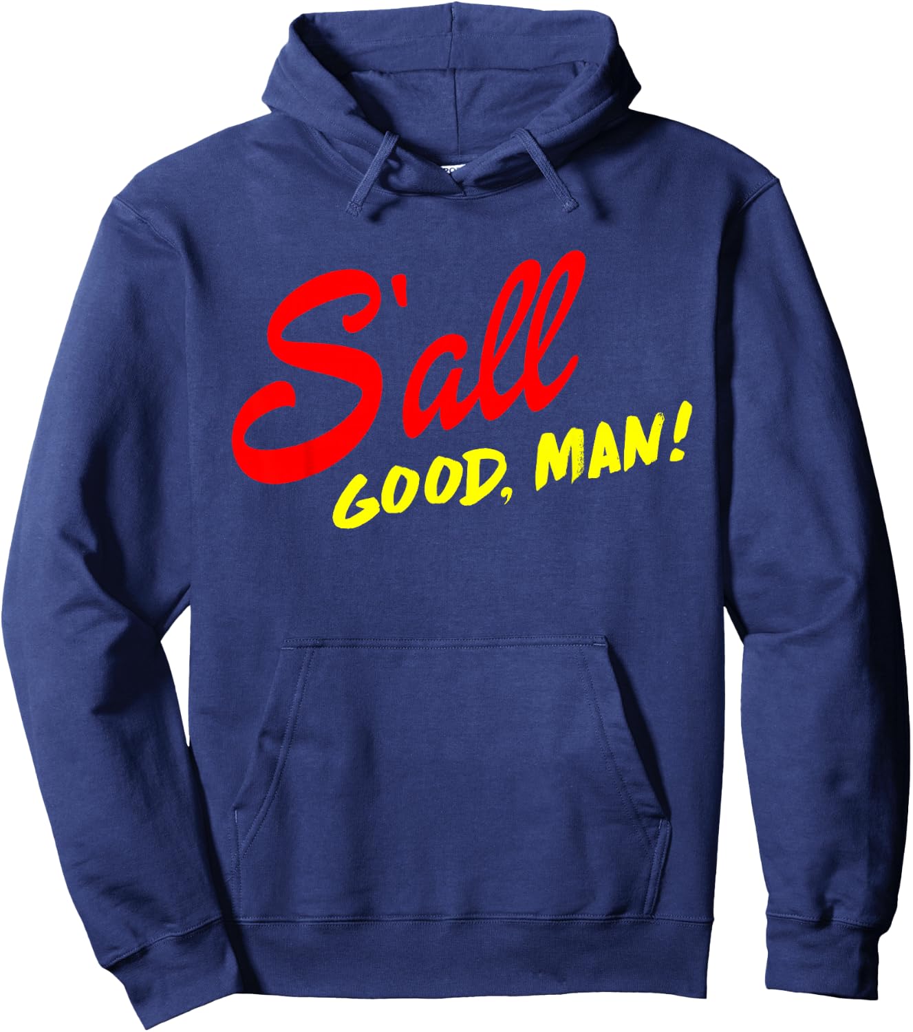 Better Call Quote, S'all Good Man Gift Hoodie - Hoodie | Navy