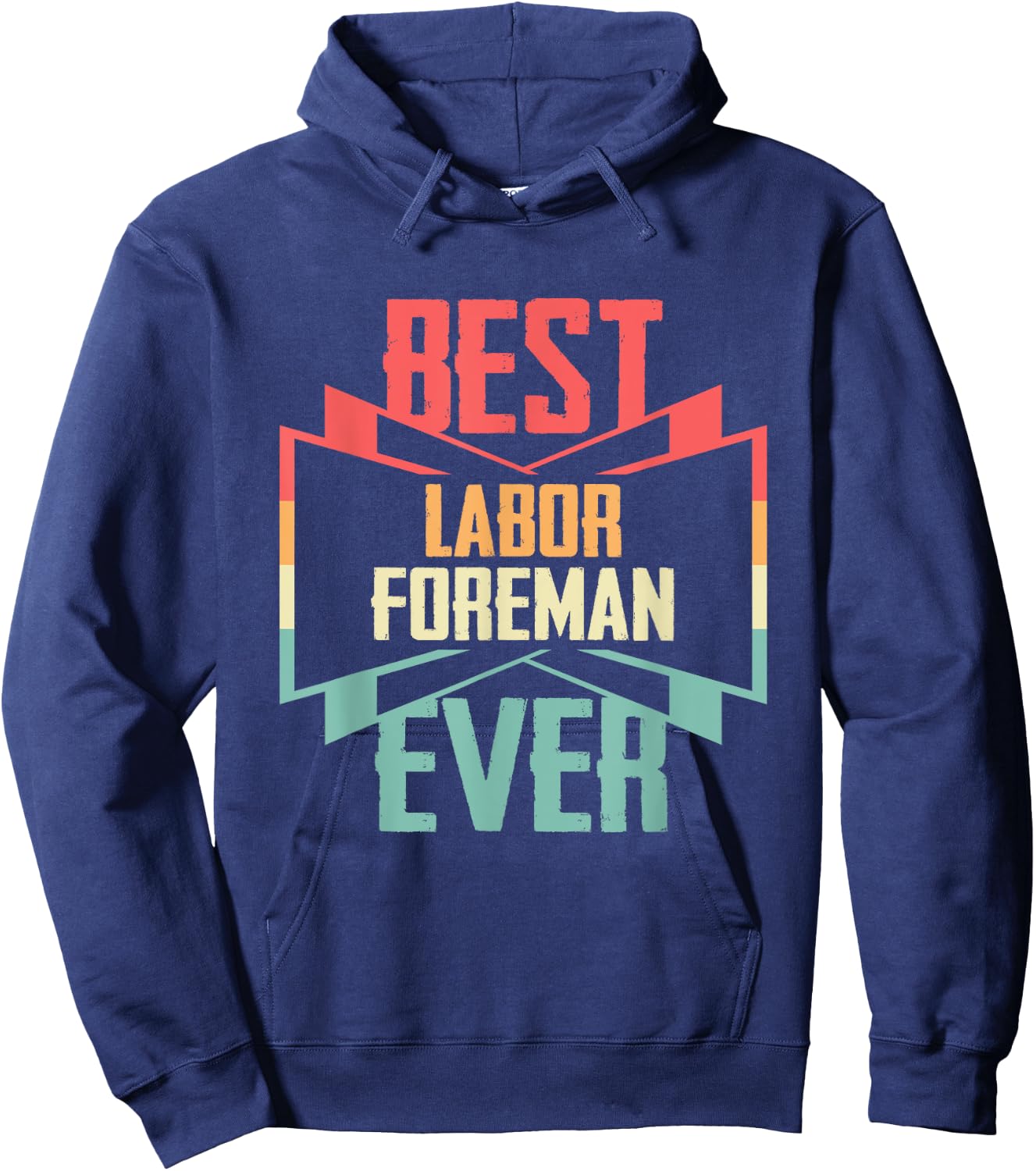 Vintage Best Labor Foreman Ever Hoodie - Hoodie | Navy