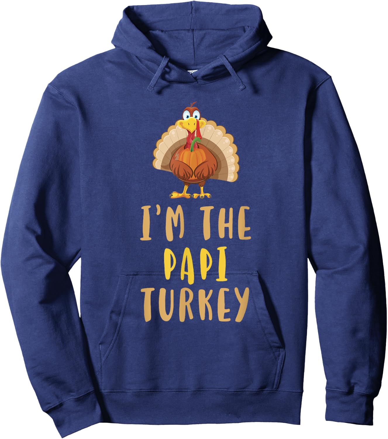 I'm The Papi Turkey Family Thanksgiving Hoodie - Hoodie | Navy