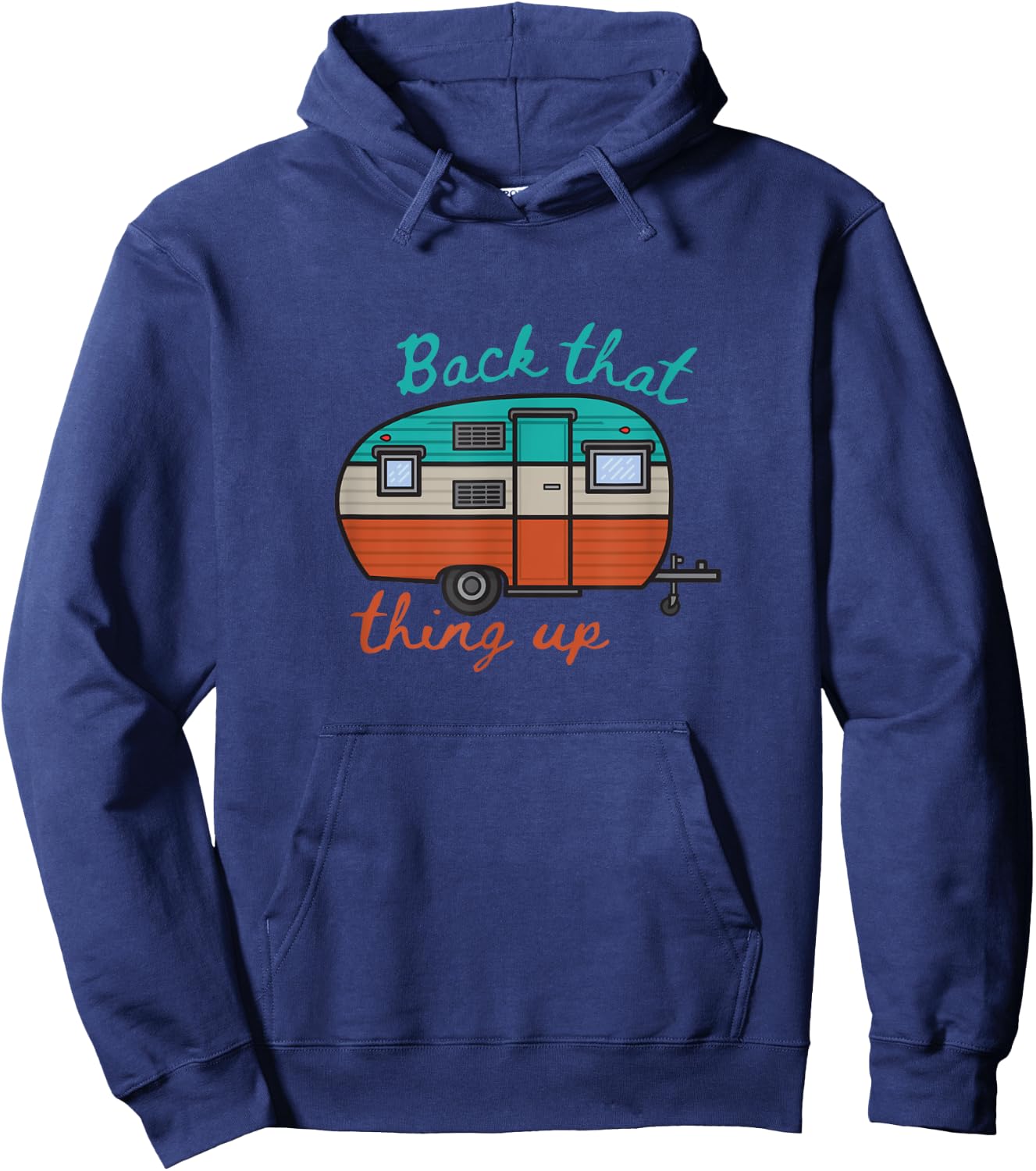 Back That Thing Up Funny Camping Hoodie - Hoodie | Navy