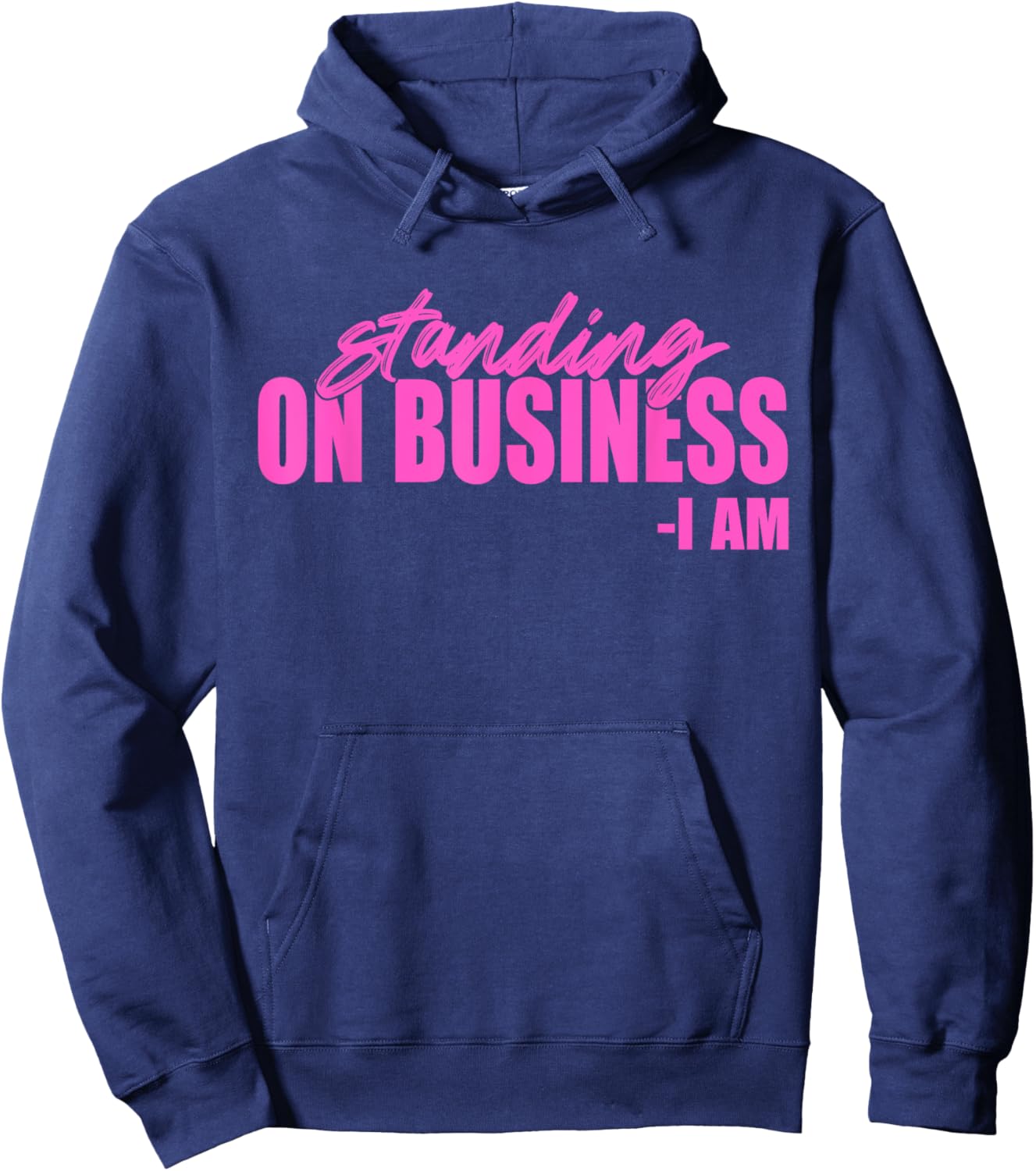 Standing On Business I Am Apparel Hoodie - Hoodie | Navy