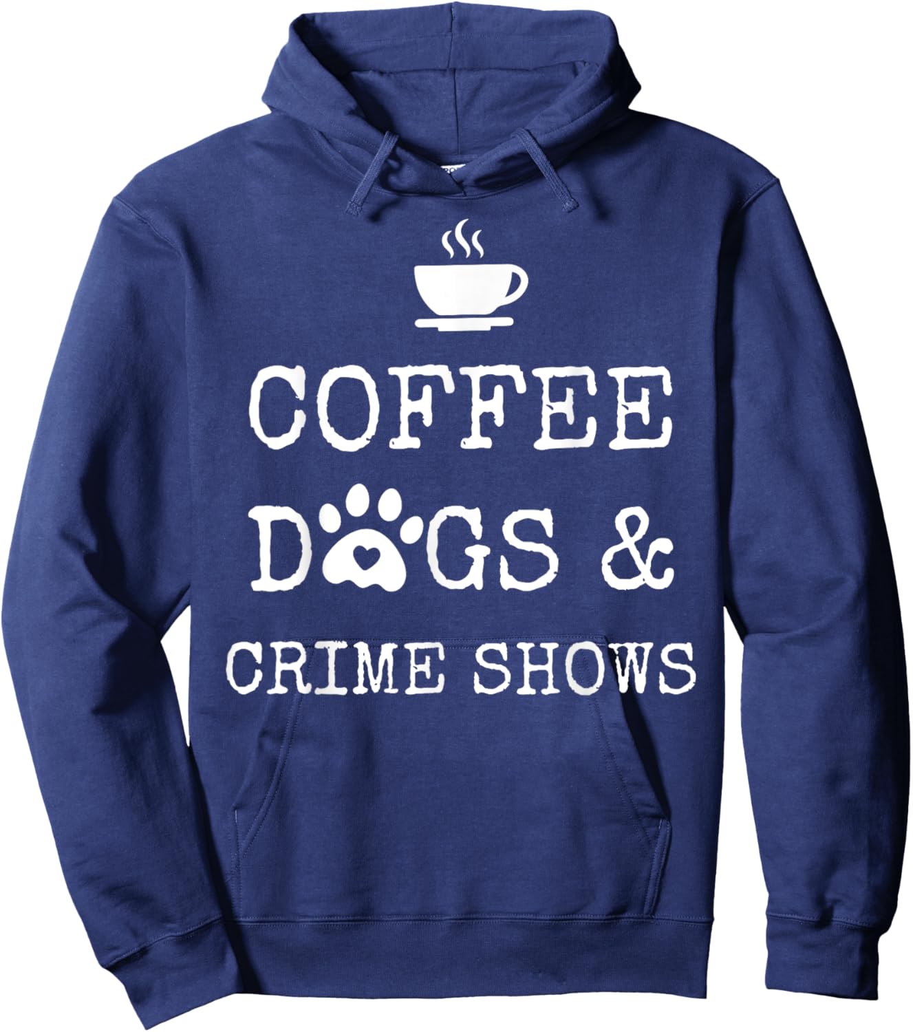 Coffee Dogs and Crime Shows Hoodie - Hoodie | Navy