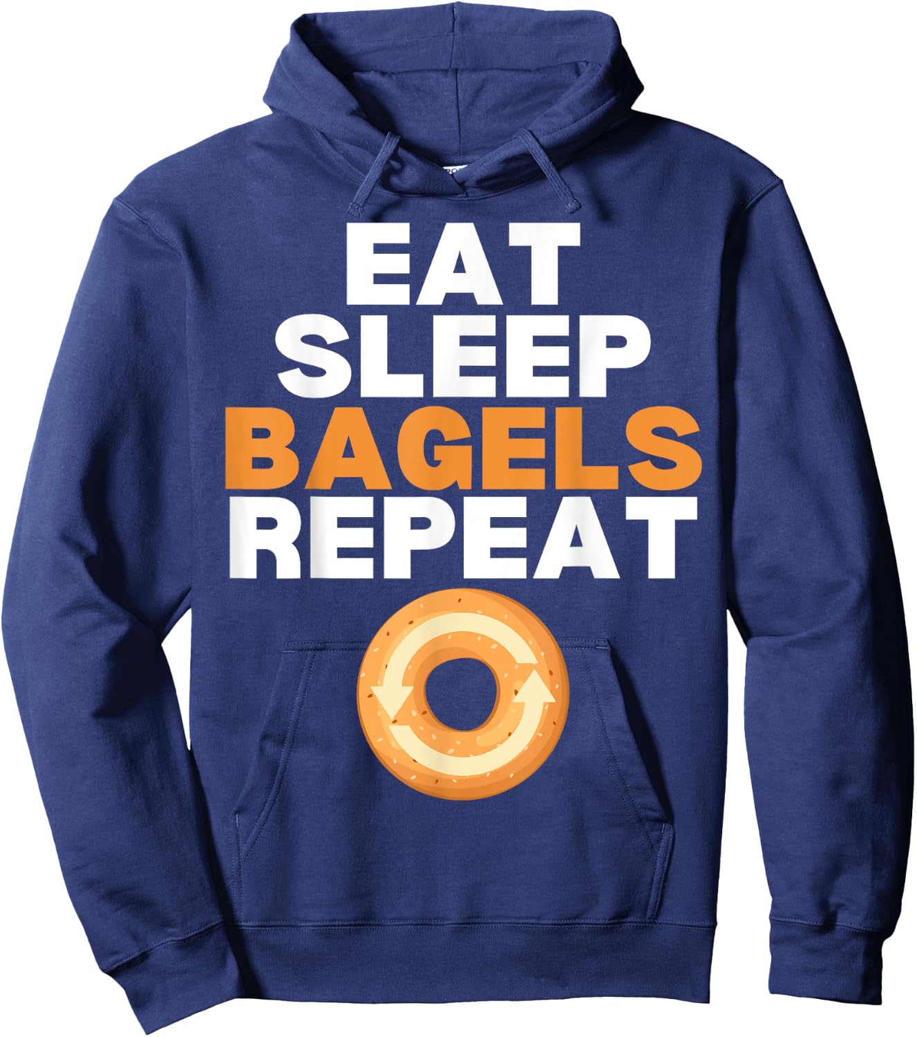 Eat Sleep Bagels Repeat Bagel Lover Bakery Hoodie - Hoodie | Navy