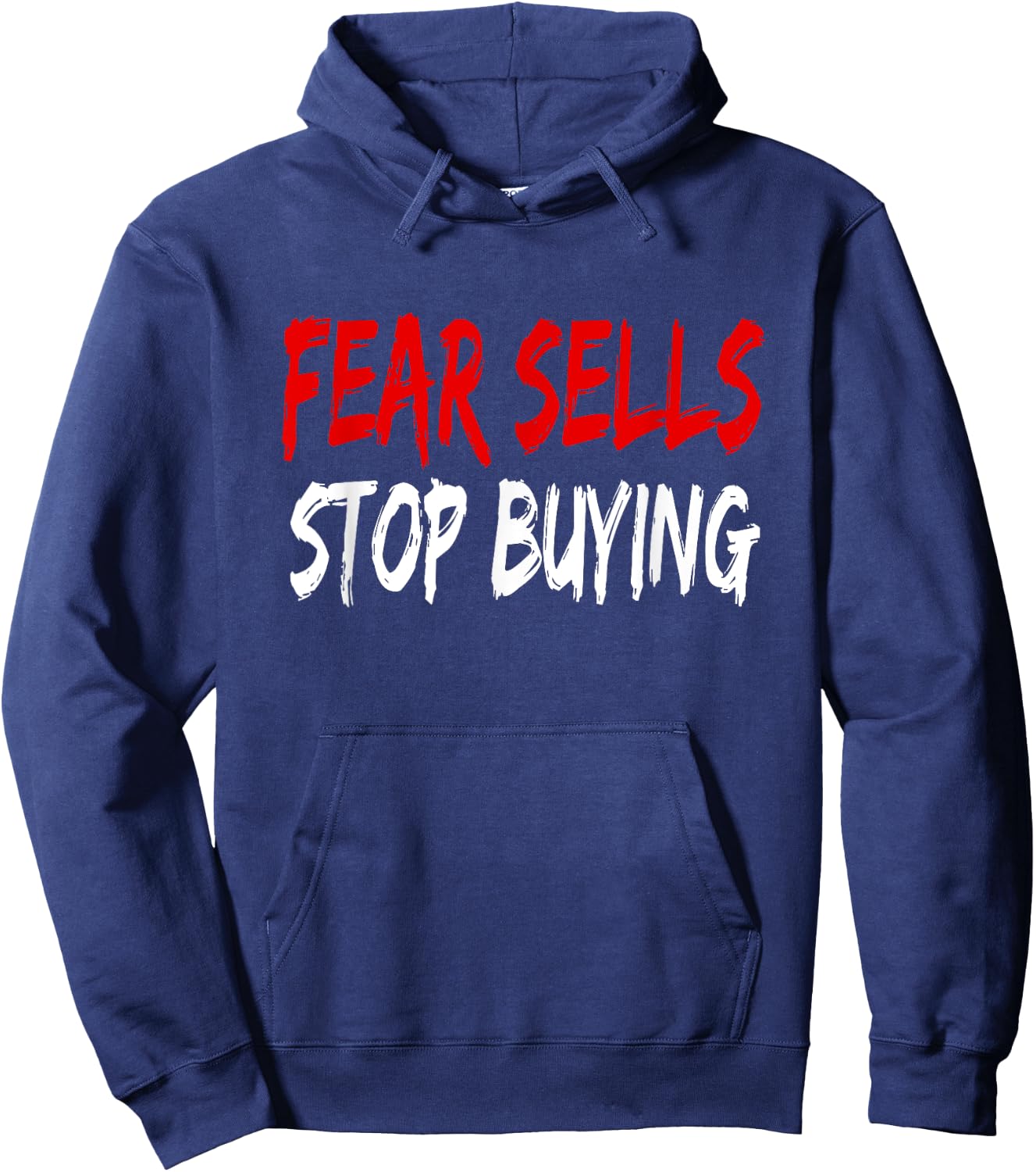 Fear Sells Stop Buying Hoodie - Hoodie | Navy