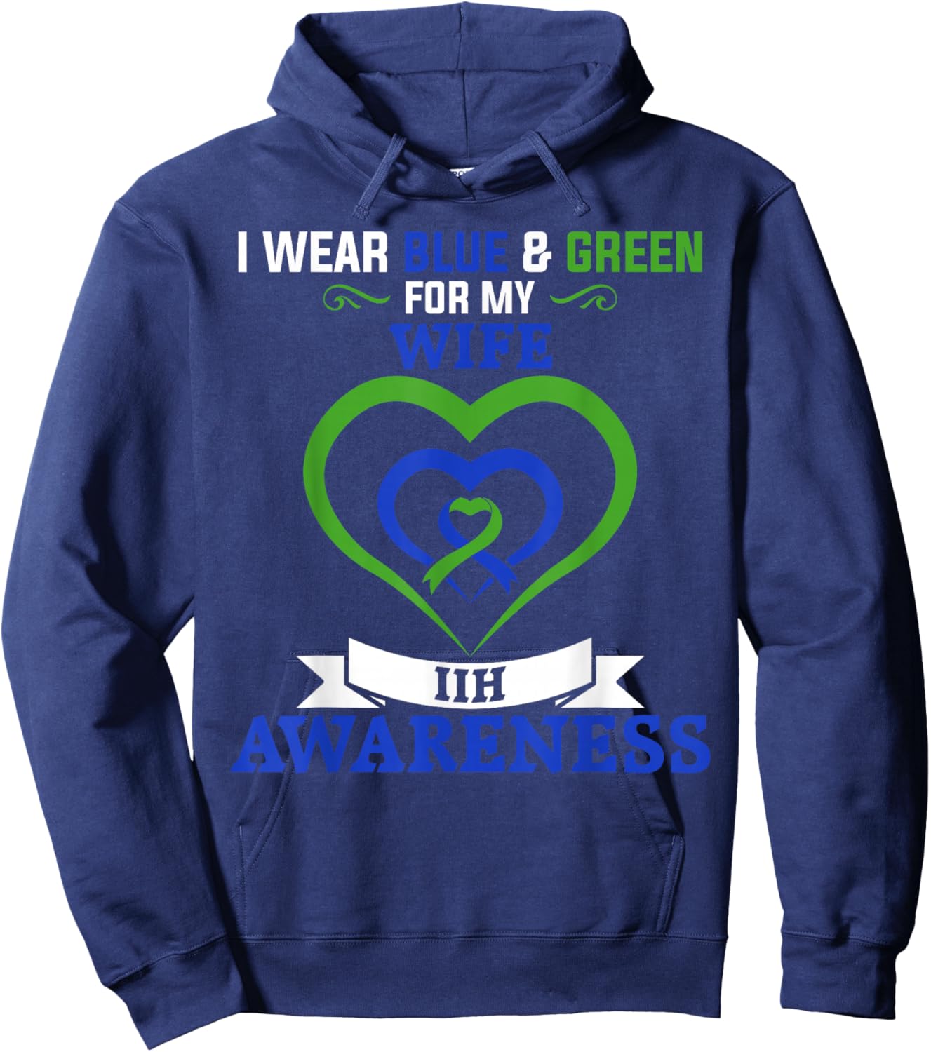 IIH Awareness I Wear Blue & Green for My Wife Hoodie - Hoodie | Navy
