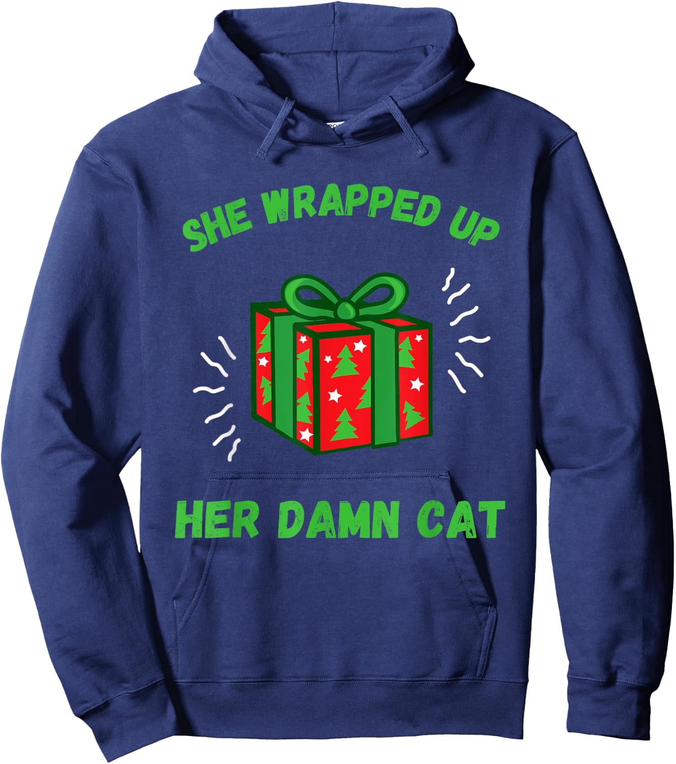 She Wrapped Up Her Damn Cat - Funny Christmas Hoodie - Hoodie | Navy