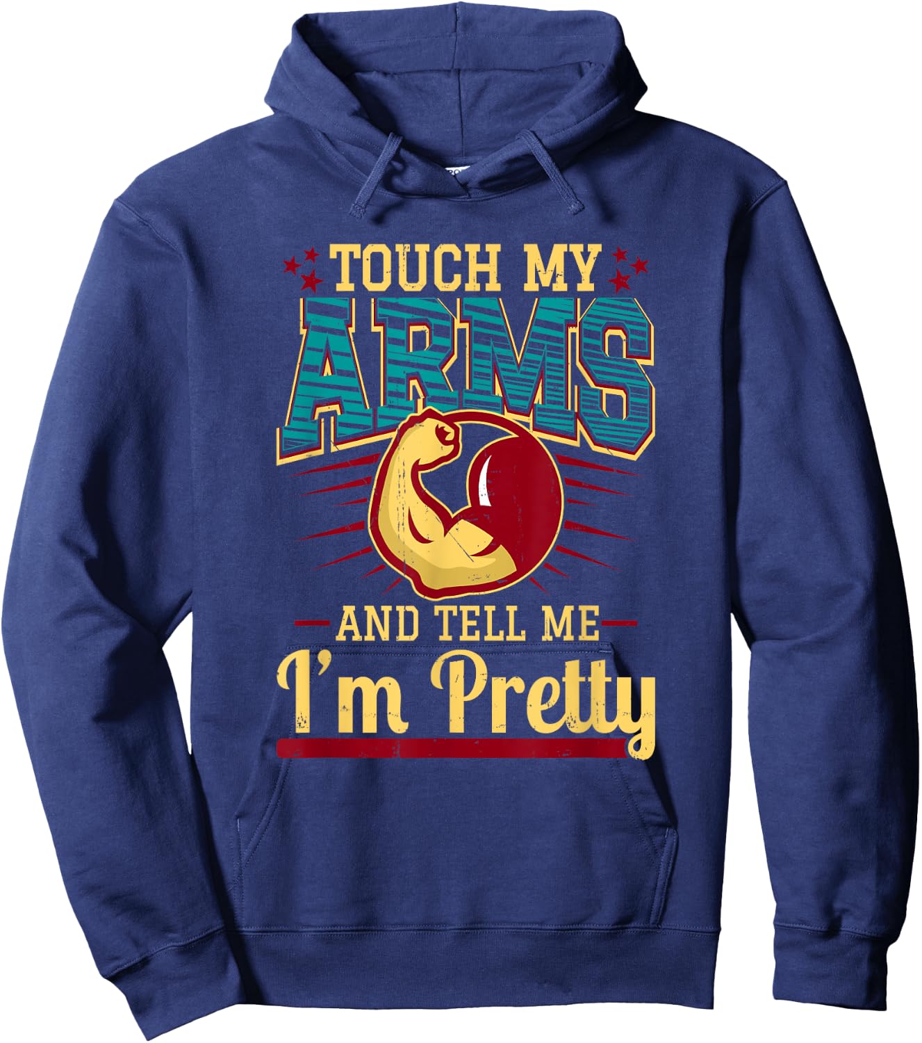 Touch My Arms And Tell Me I'm Pretty Muscle Man Hoodie - Hoodie | Navy