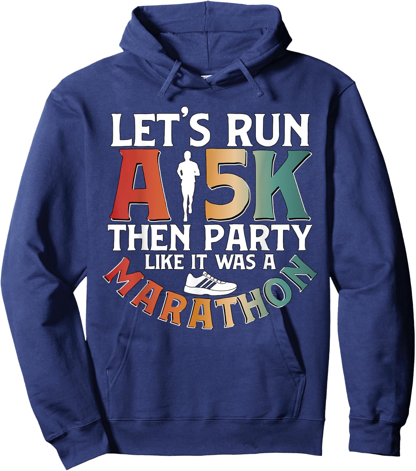 Lets Run A 5k Then Party for Runner Running Hoodie - Hoodie | Navy