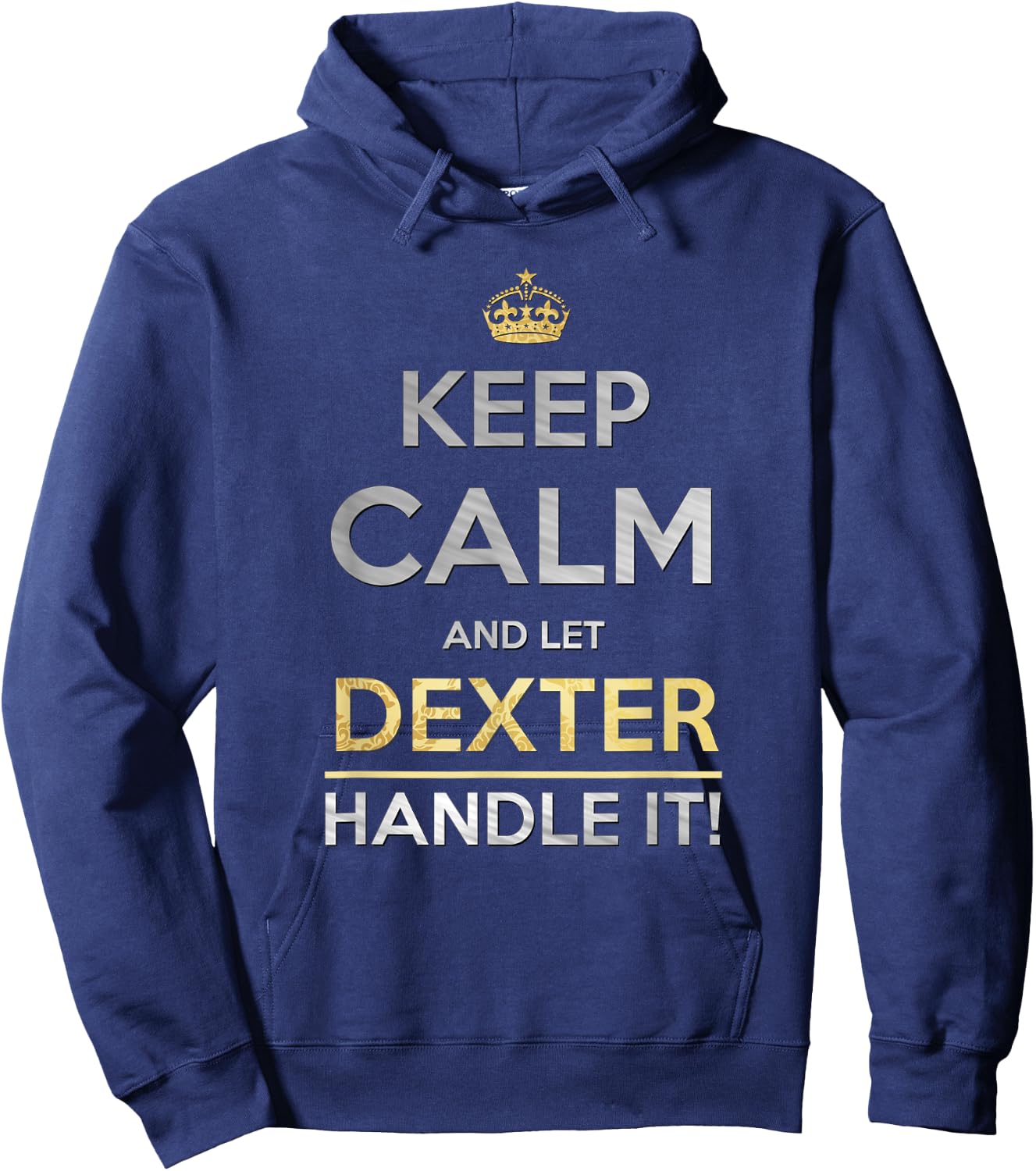 Keep Calm And Let Dexter Handle It Hoodie - Hoodie | Navy