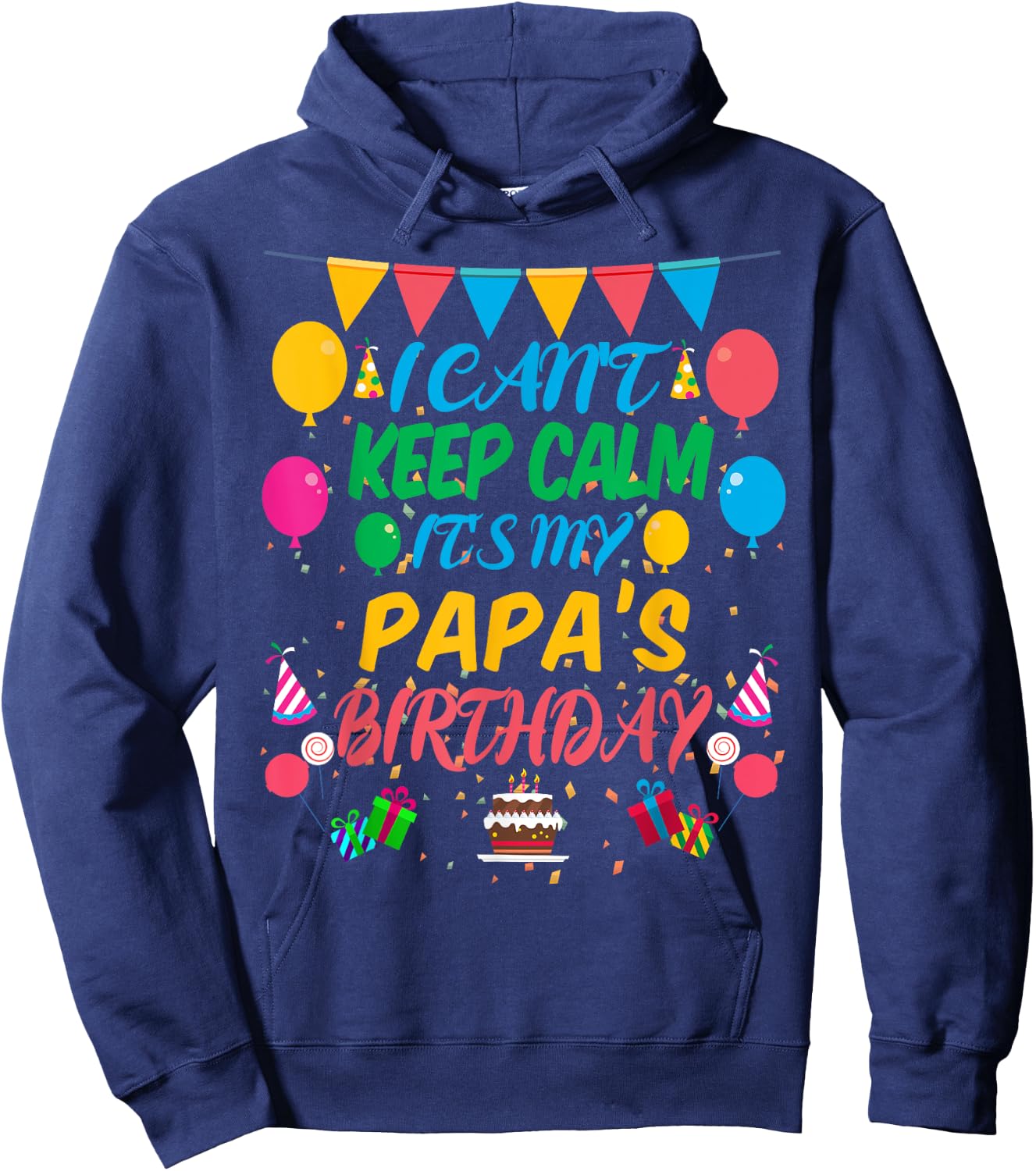 I Can't Keep Calm It's My Papa Birthday Hoodie - Hoodie | Navy