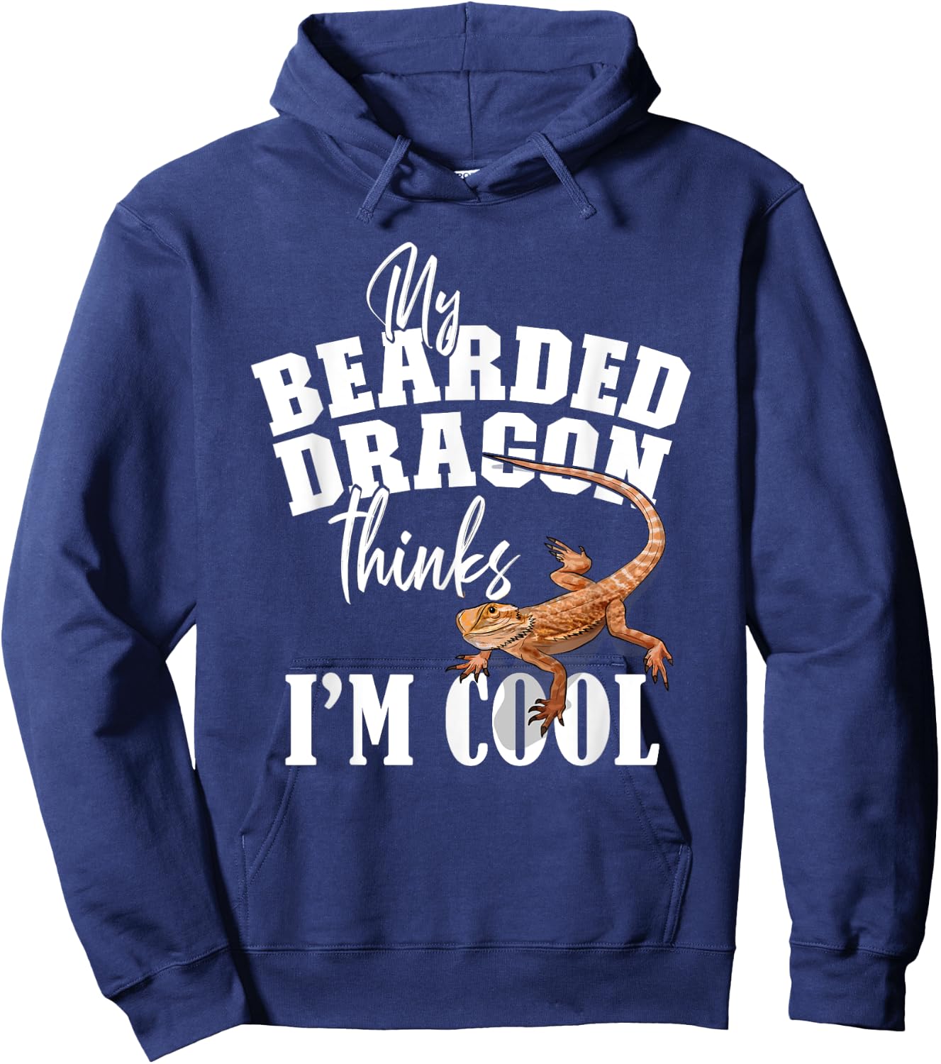 My Bearded Dragon Thinks I'm Cool Hoodie - Hoodie | Navy
